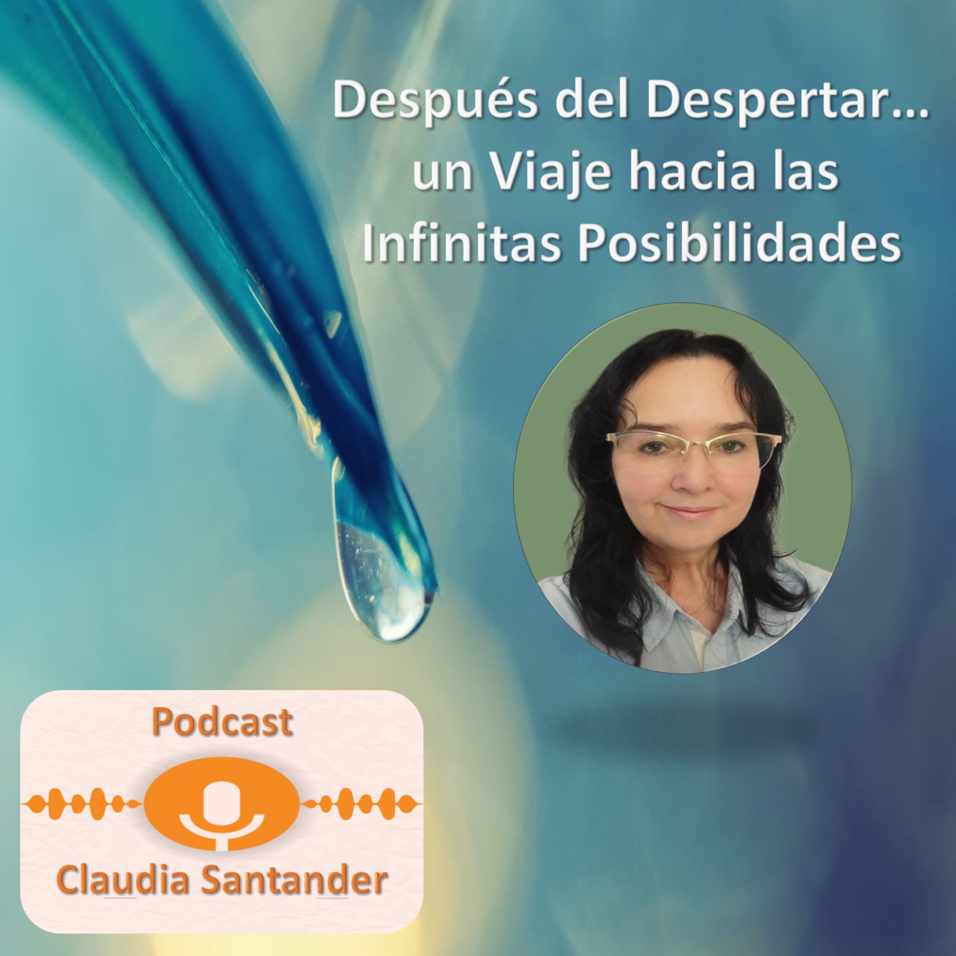 Después del Despertar… un Viaje hacia las Infinitas Posibilidades - Podcasts