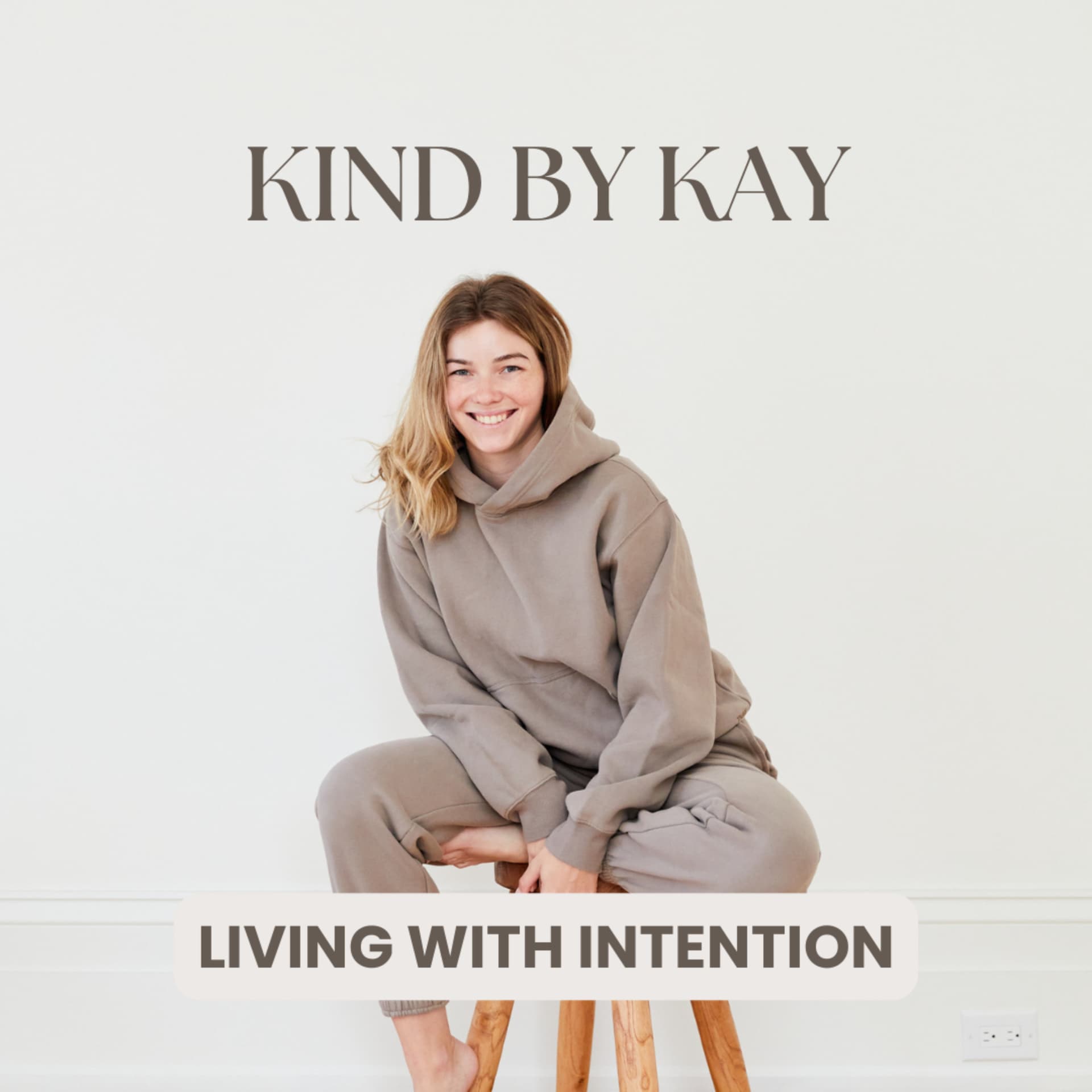 Kind by Kay: Living with Intention - Podcasts