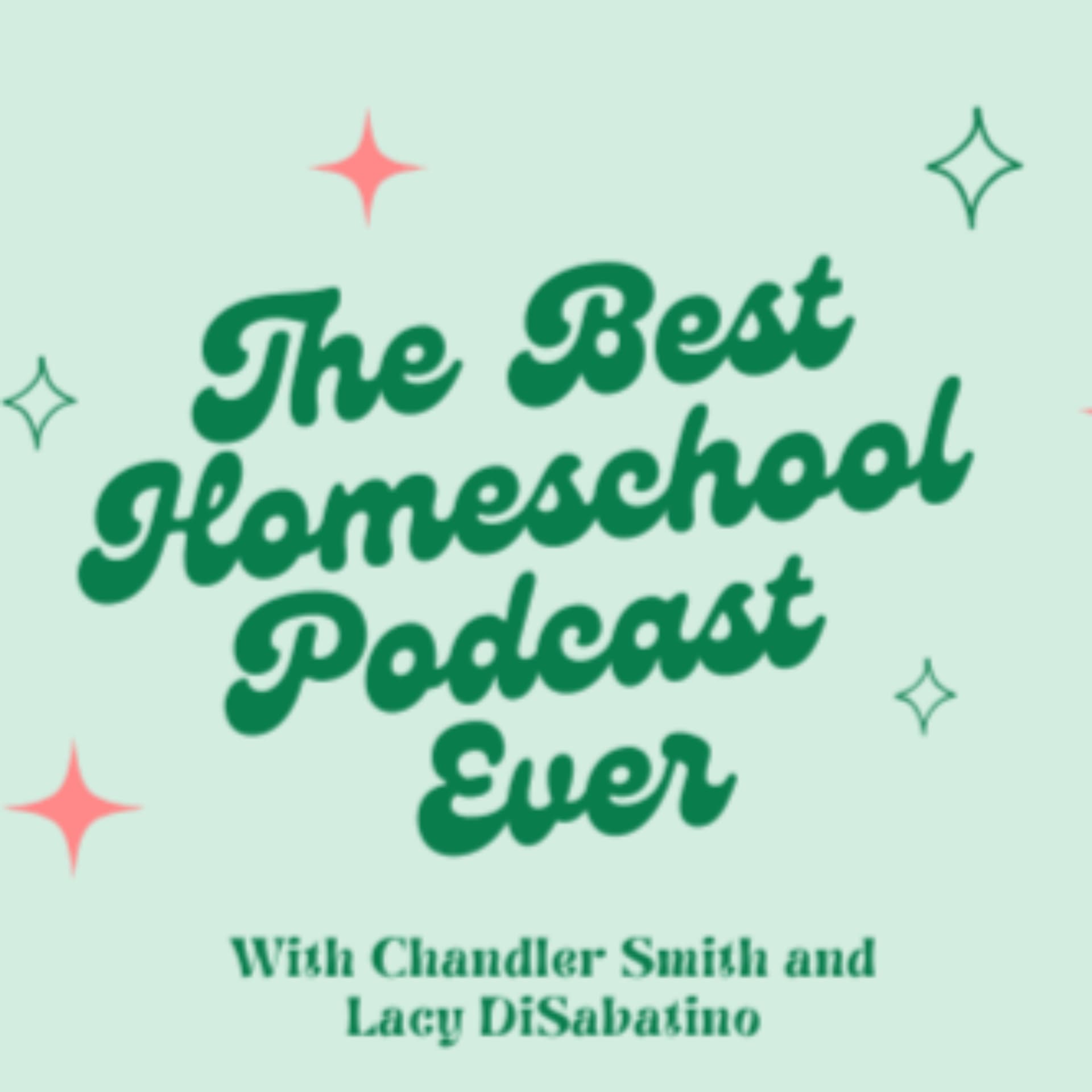 The Best Homeschool Podcast Ever - Podcasts