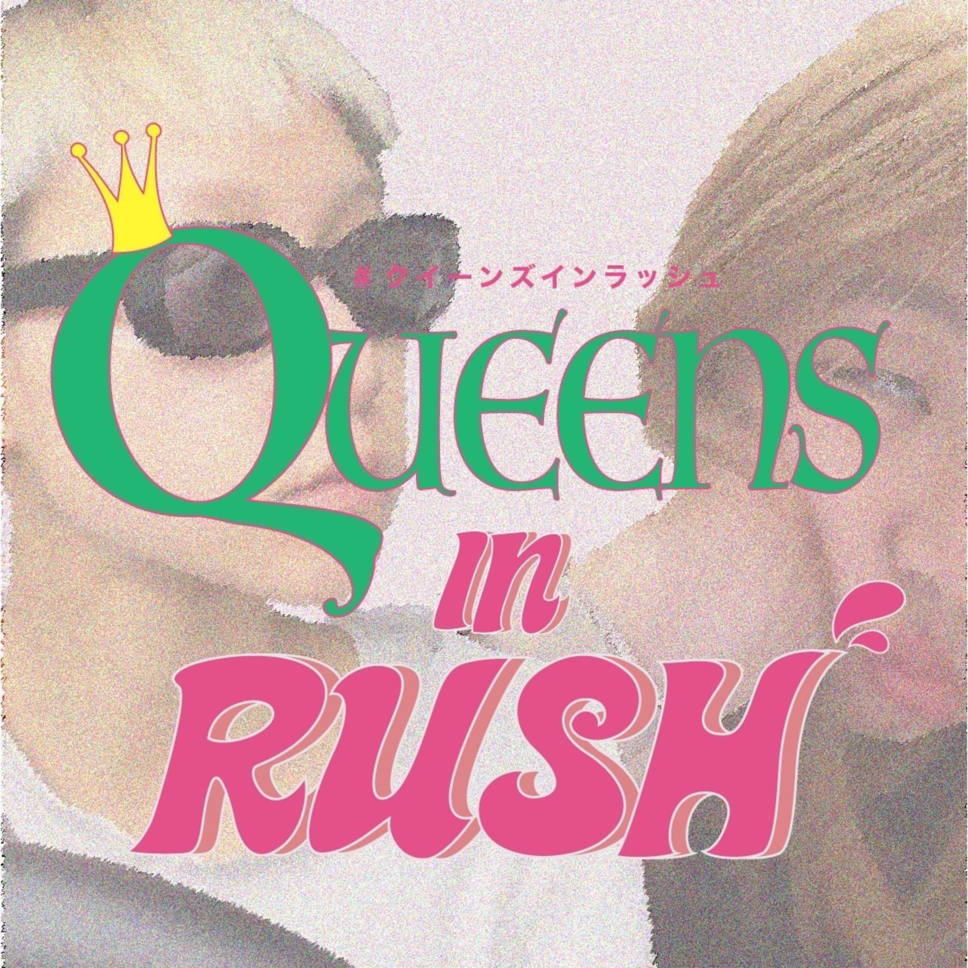 Queens in Rush - Podcasts