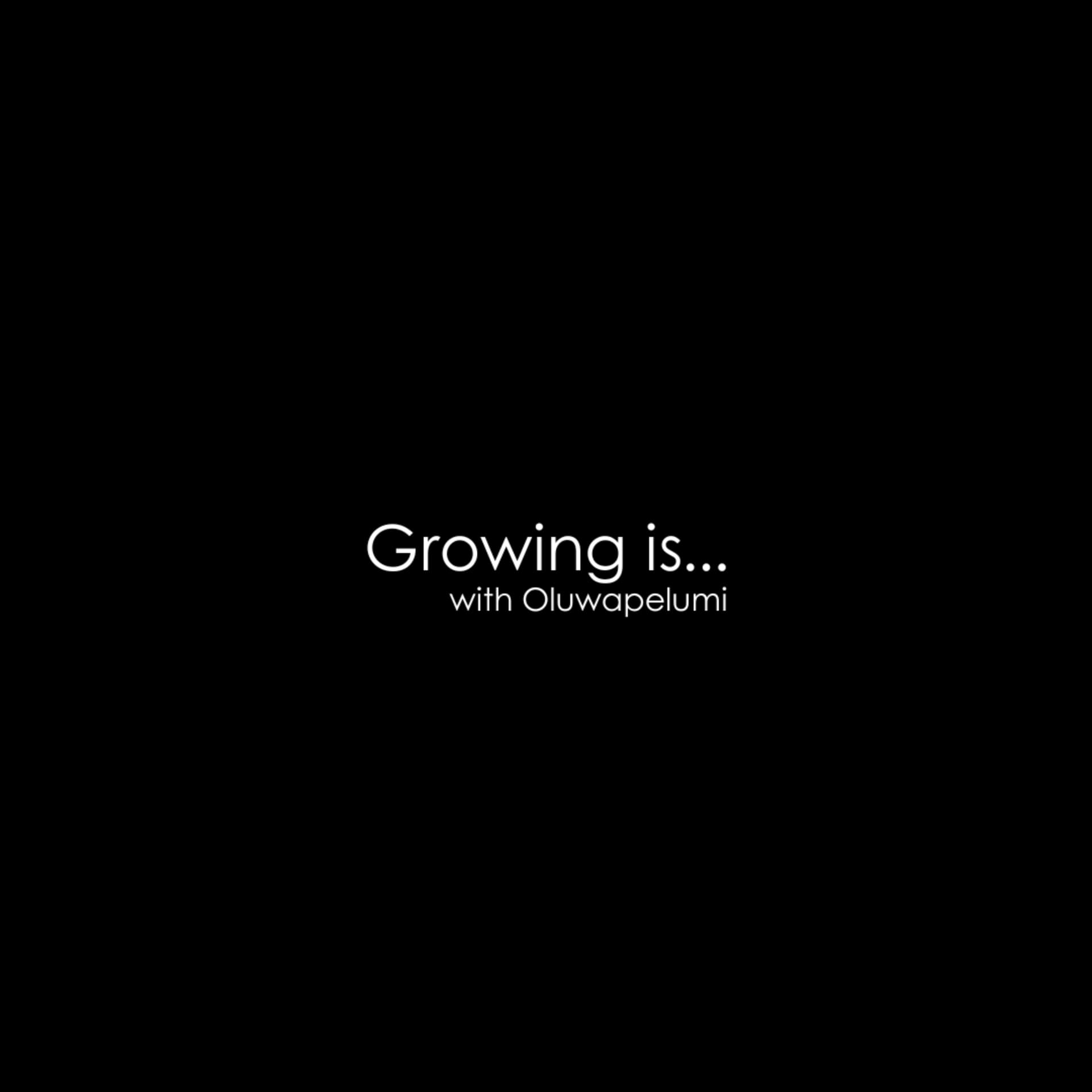 Growing with Oluwapelumi - Podcasts