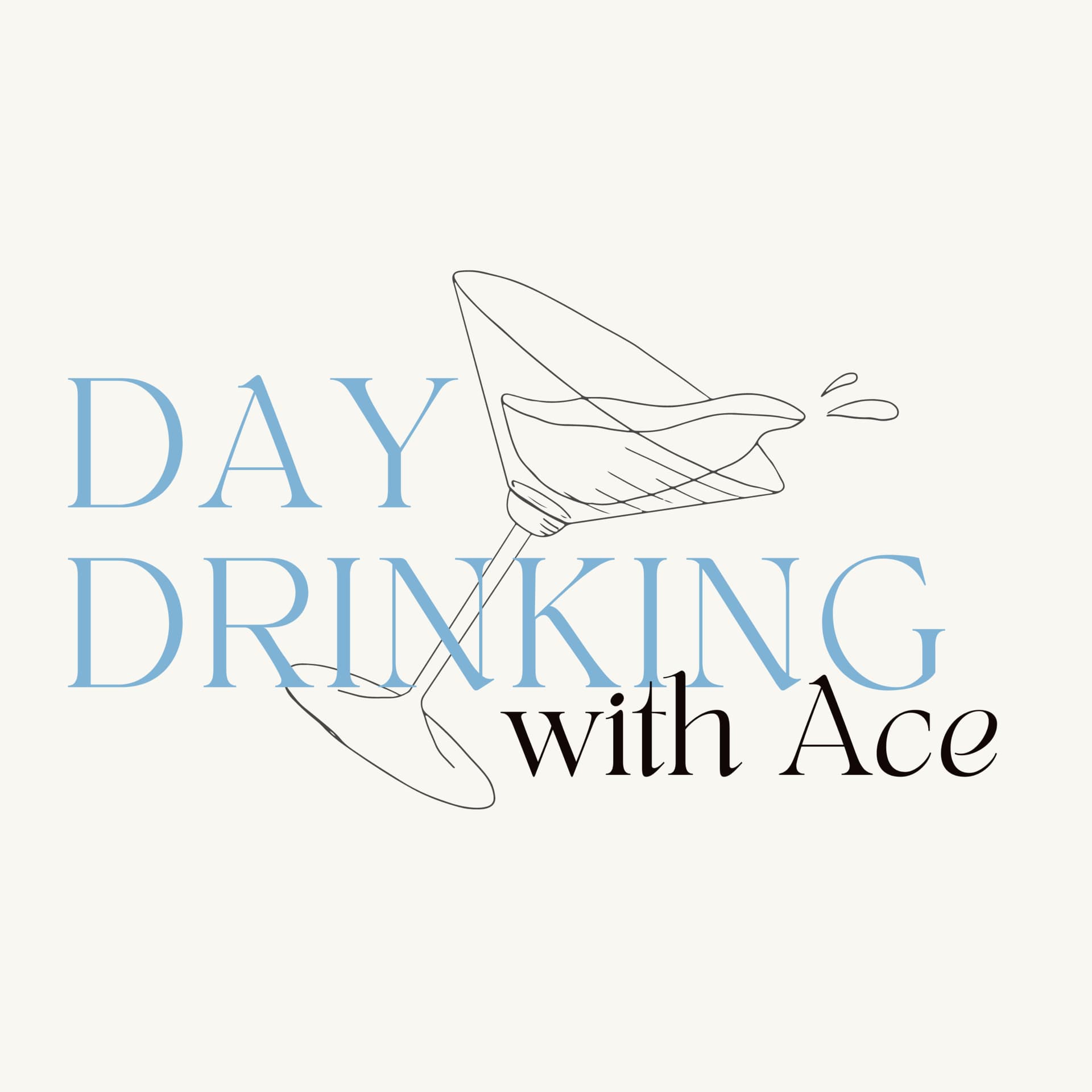 Day Drinking with Ace - Podcasts