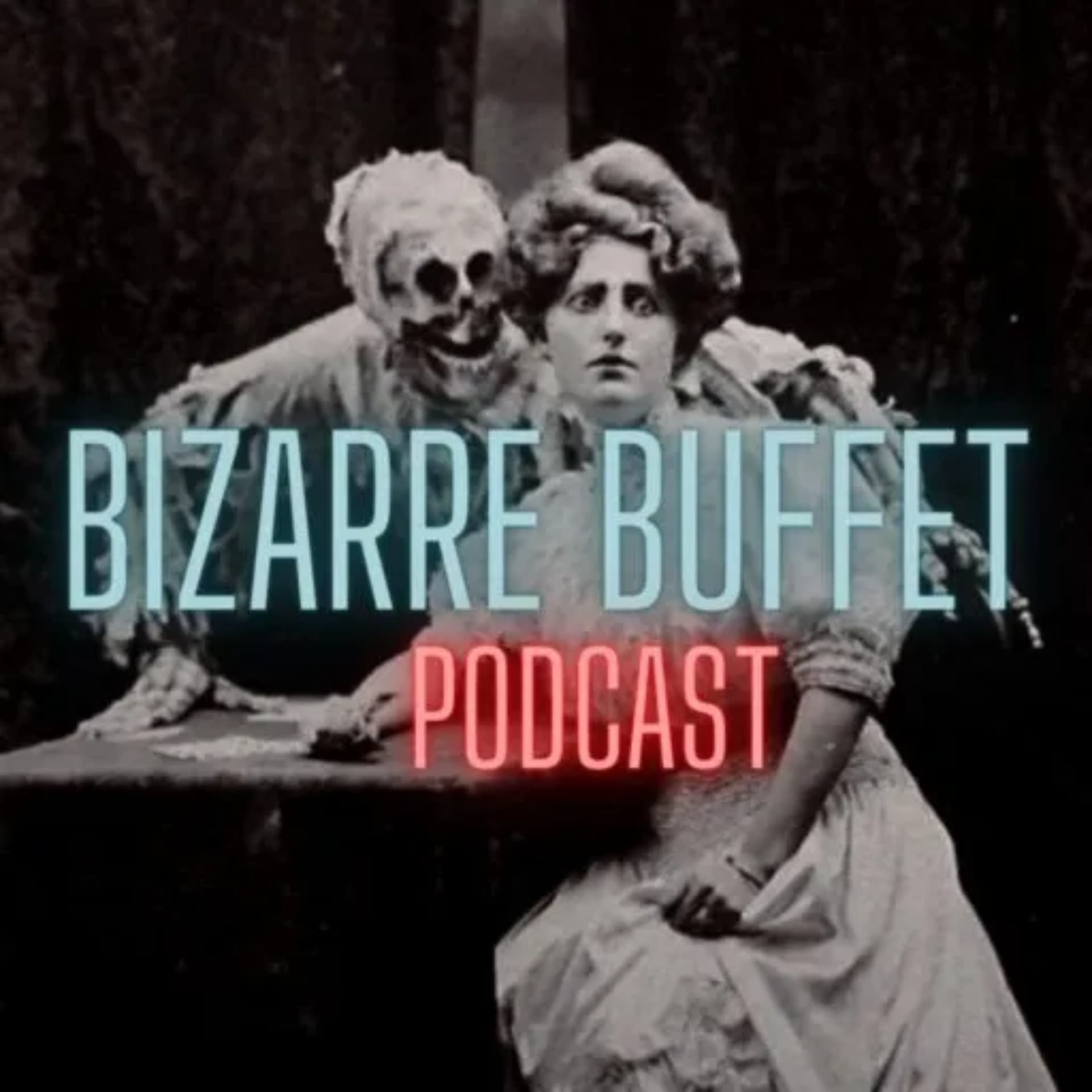 Bizarre Buffet - Podcasts