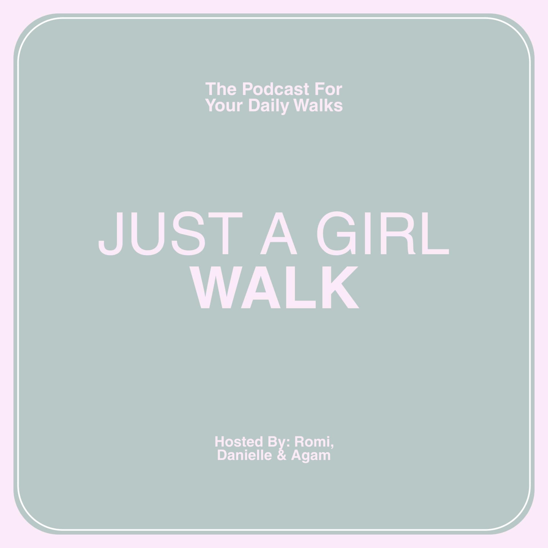 just a girl walk - Podcasts