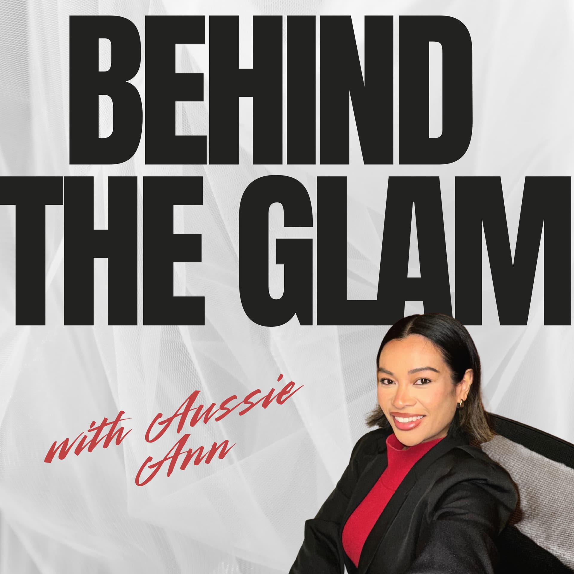 Behind The Glam with AussieAnn - Podcasts
