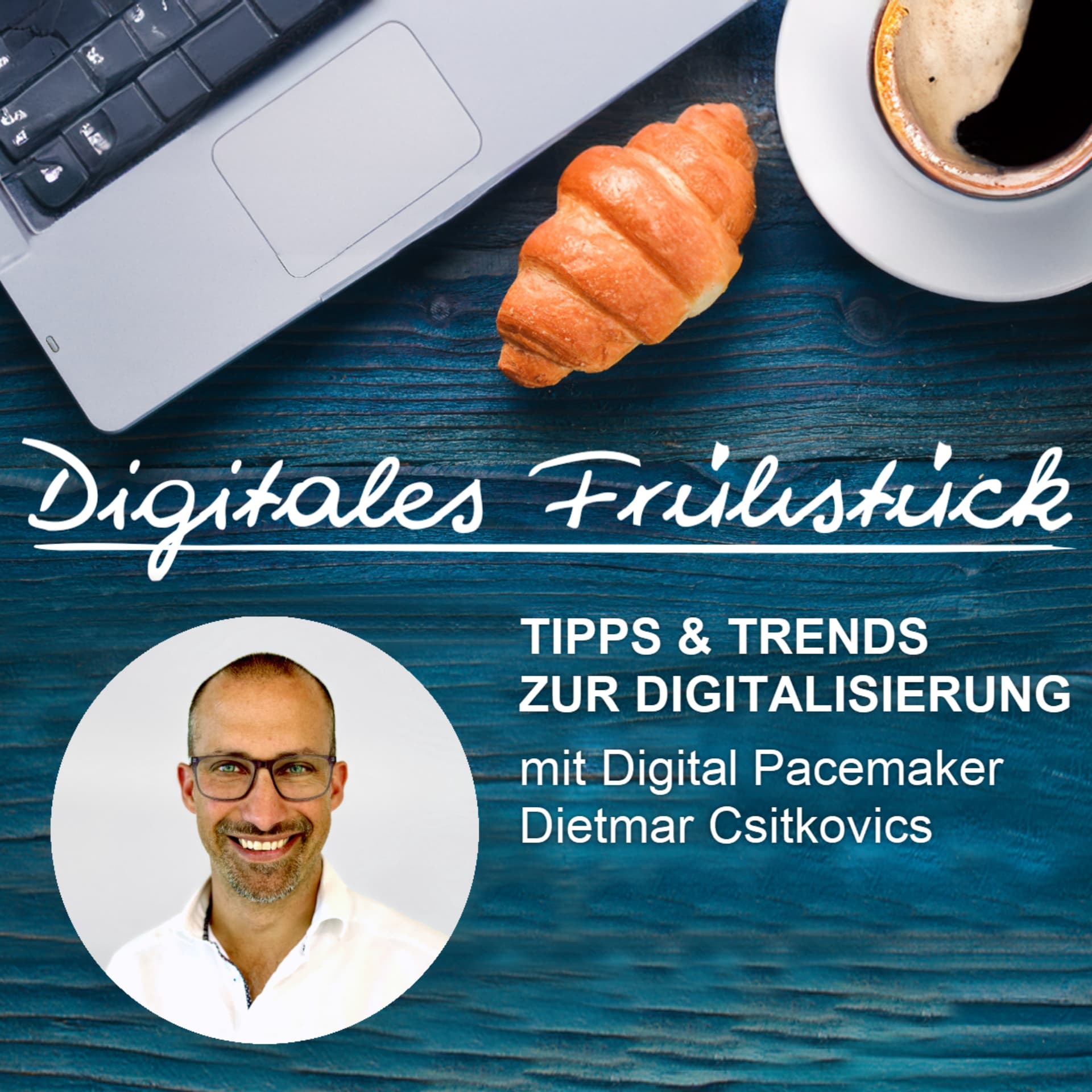 Digitales Frühstück | Digitale Themen, Tipps & Trends - Podcasts