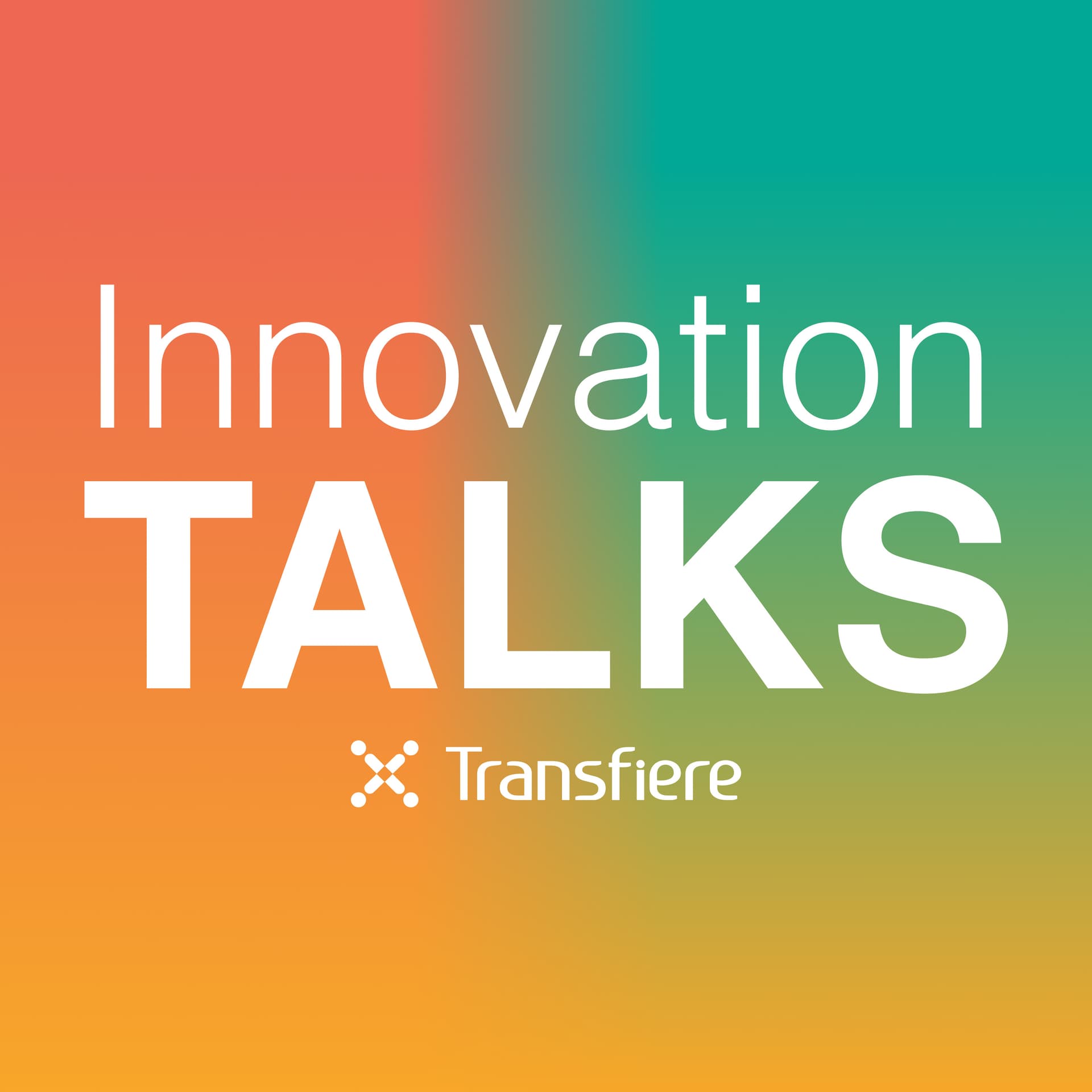 Innovation Talks by Transfiere - Podcasts
