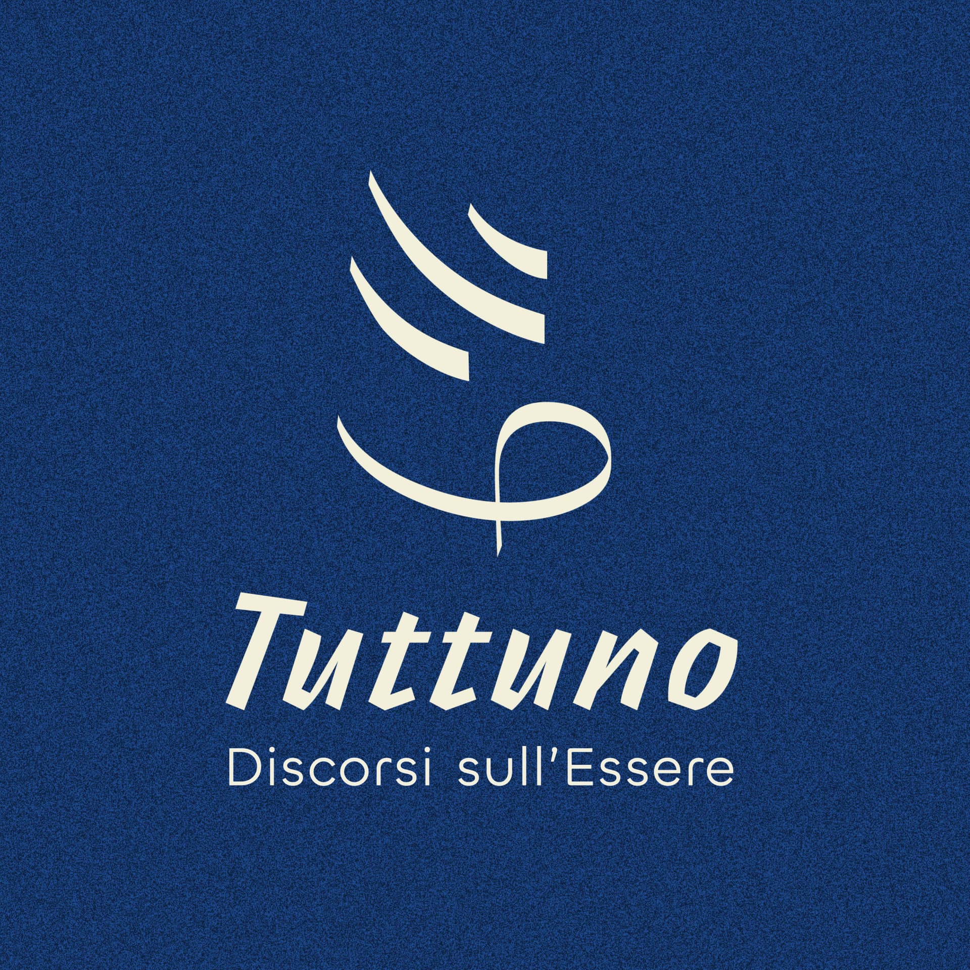 Tuttuno - Discorsi sull'Essere - Podcasts