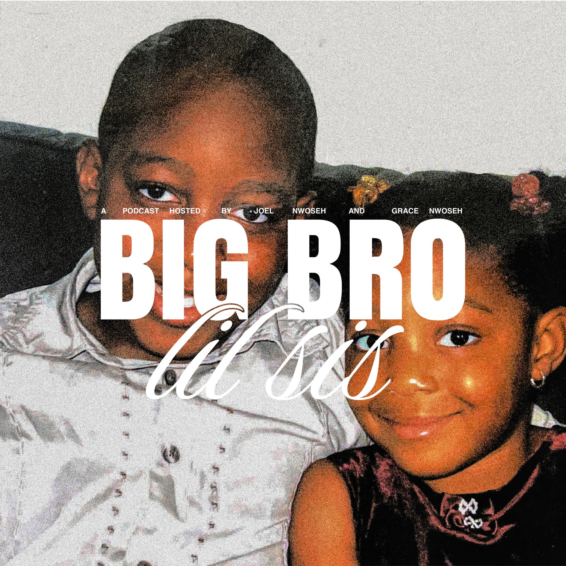 Big Bro, Lil Sis - Podcasts