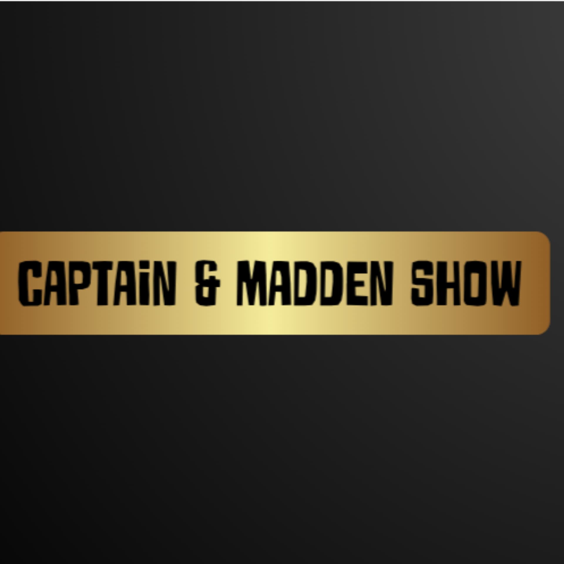 The Captain and Madden Show - Podcasts