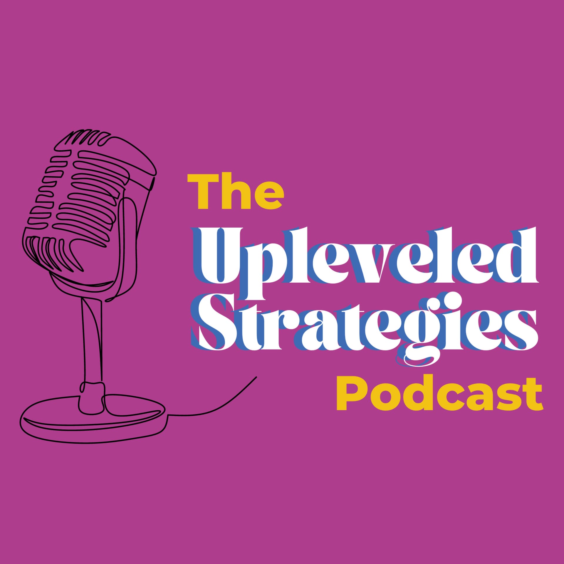 The Upleveled Strategies Podcast - Podcasts