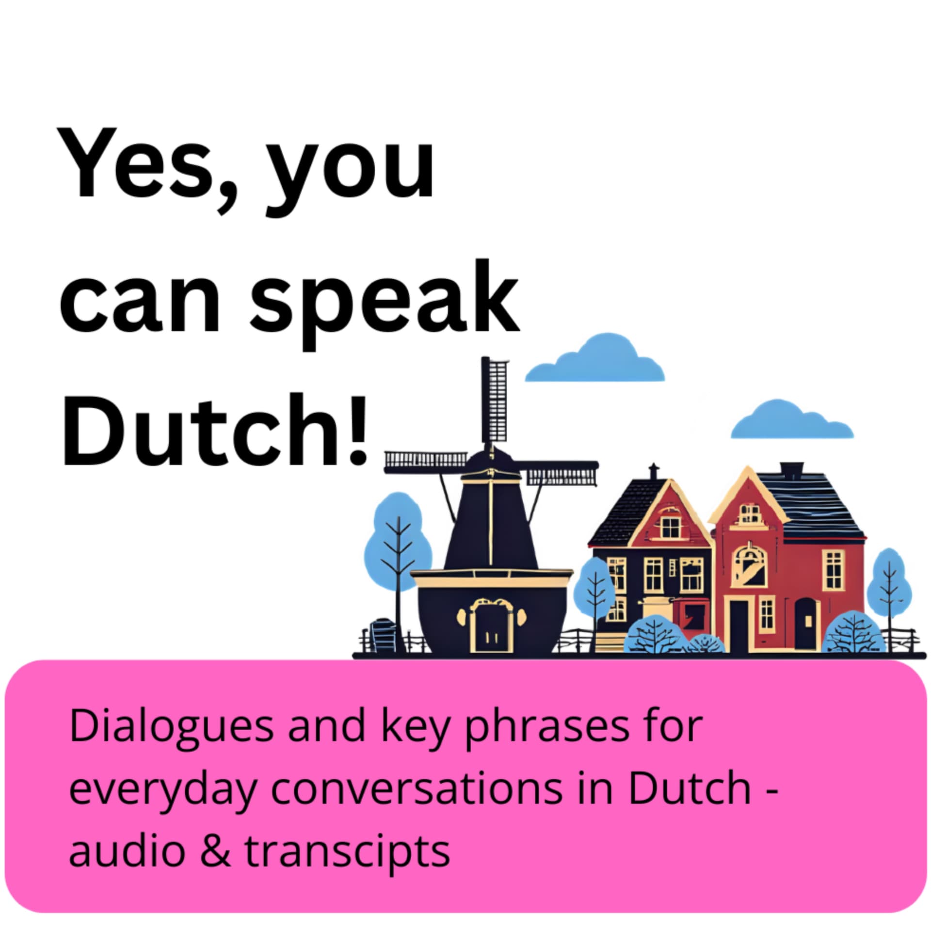 Yes, you can speak Dutch! A new episode every Thursday. Transcripts linked in episodes' show notes. - Podcasts
