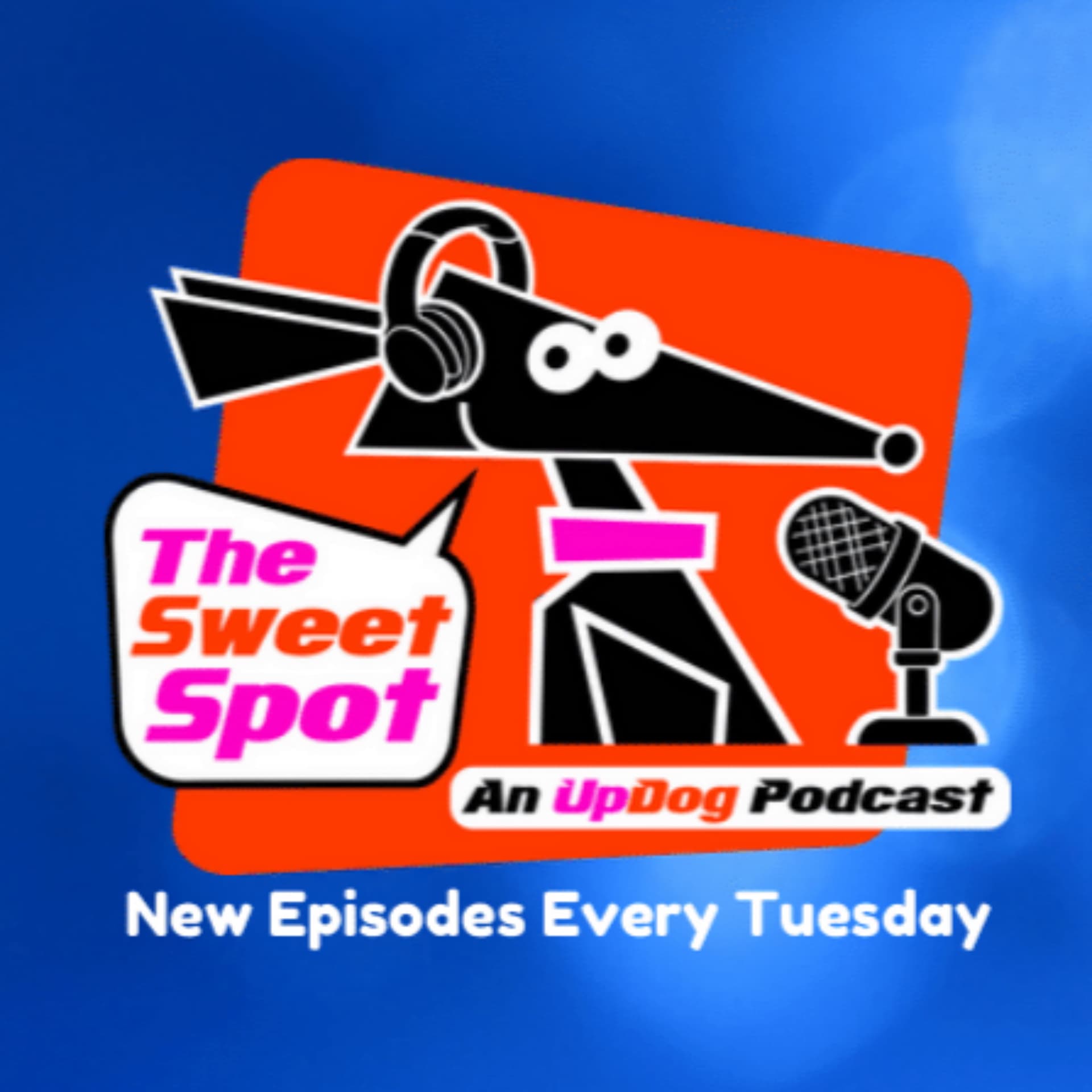 The Sweet Spot: An UpDog Podcast - Podcasts