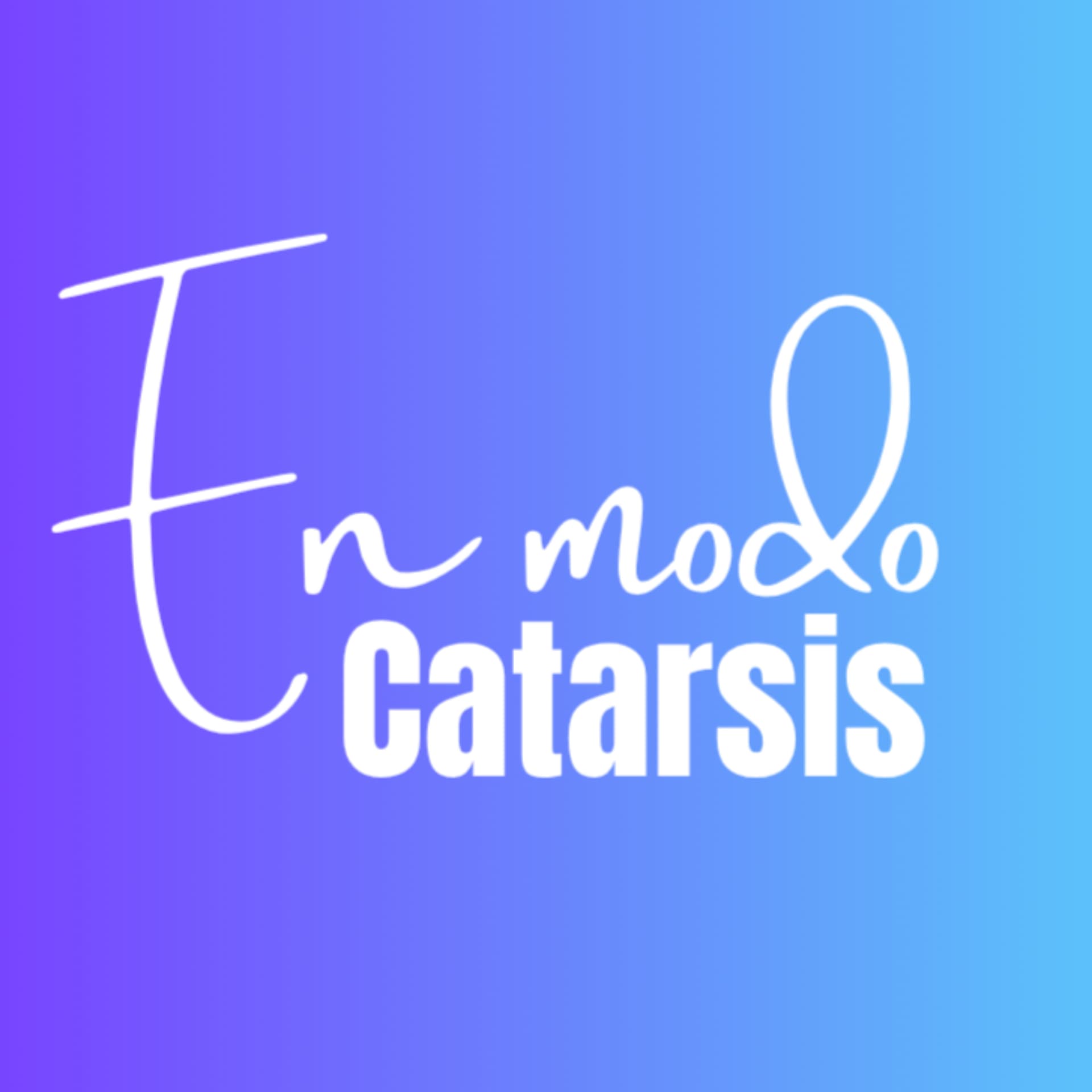 En Modo Catarsis - Podcasts