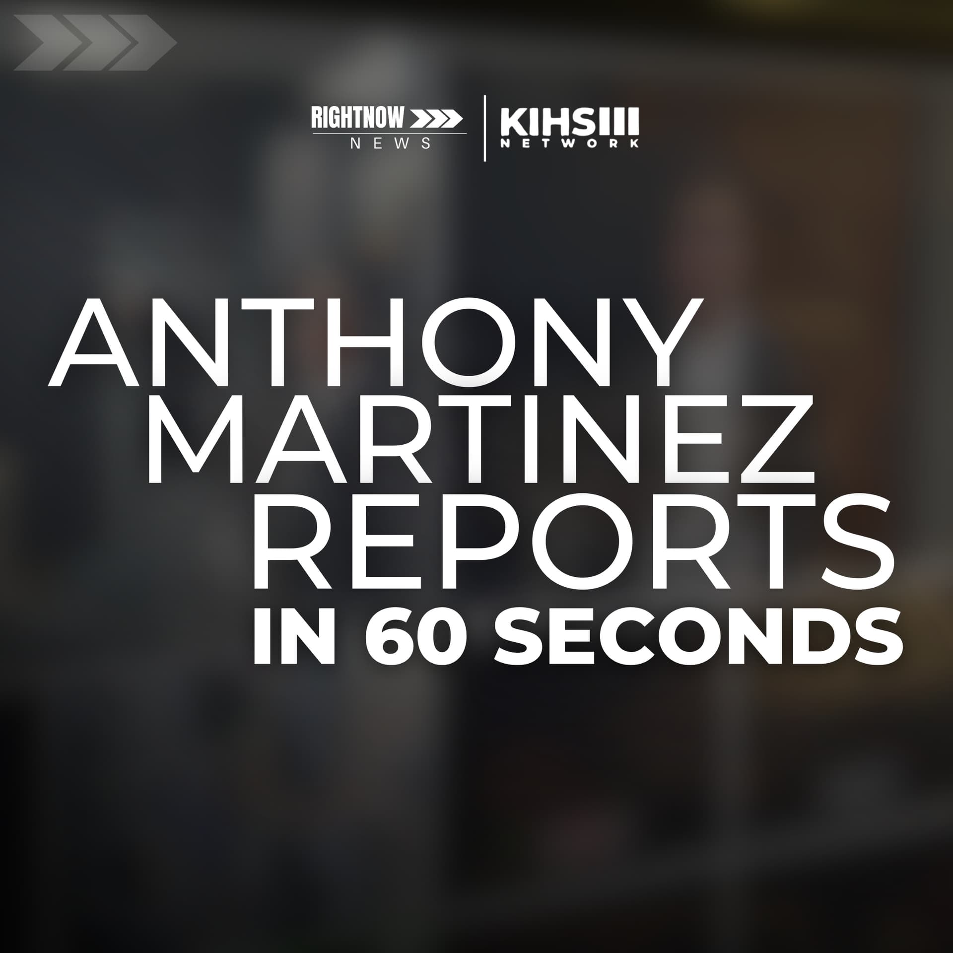 Anthony Martinez Reports In 60 Seconds - Podcasts