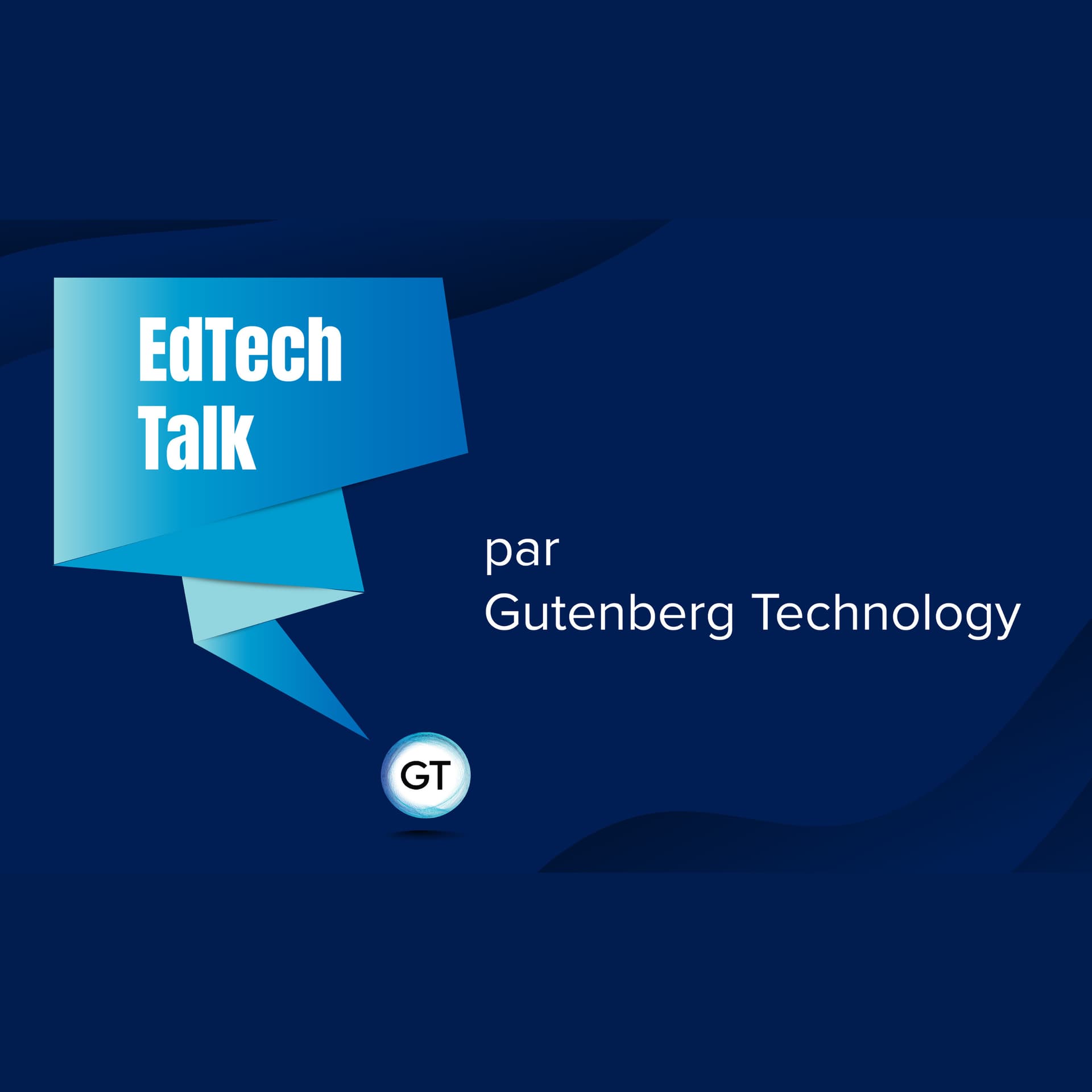 EdTech Talk par Gutenberg Technology - Podcasts