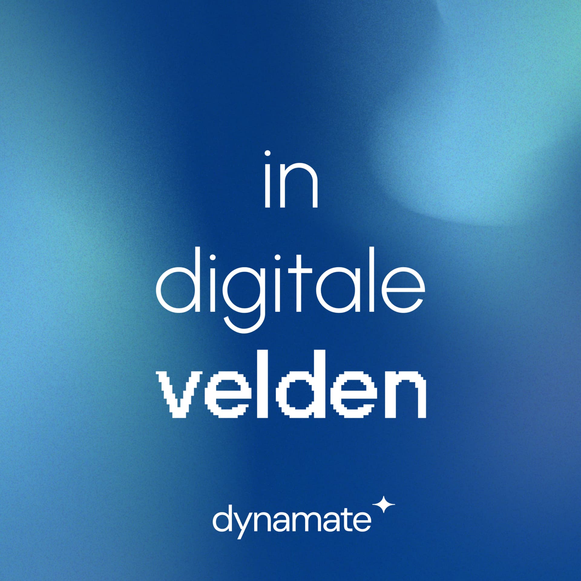 In Digitale Velden by Dynamate - Podcasts