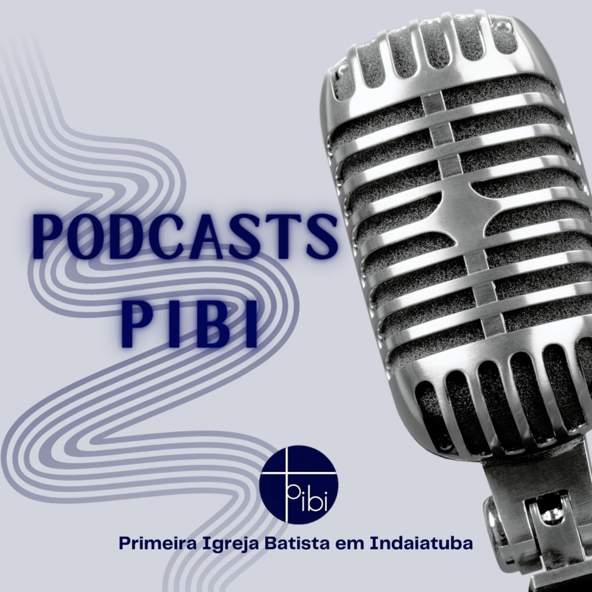 PIBI - Primeira Igreja Batista em Indaiatuba - Podcasts
