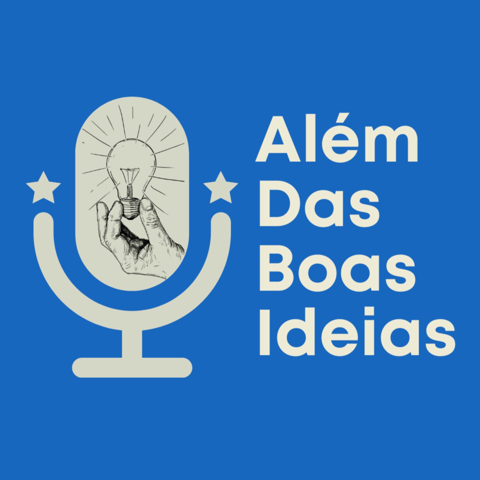 Além das boas ideias - Podcasts