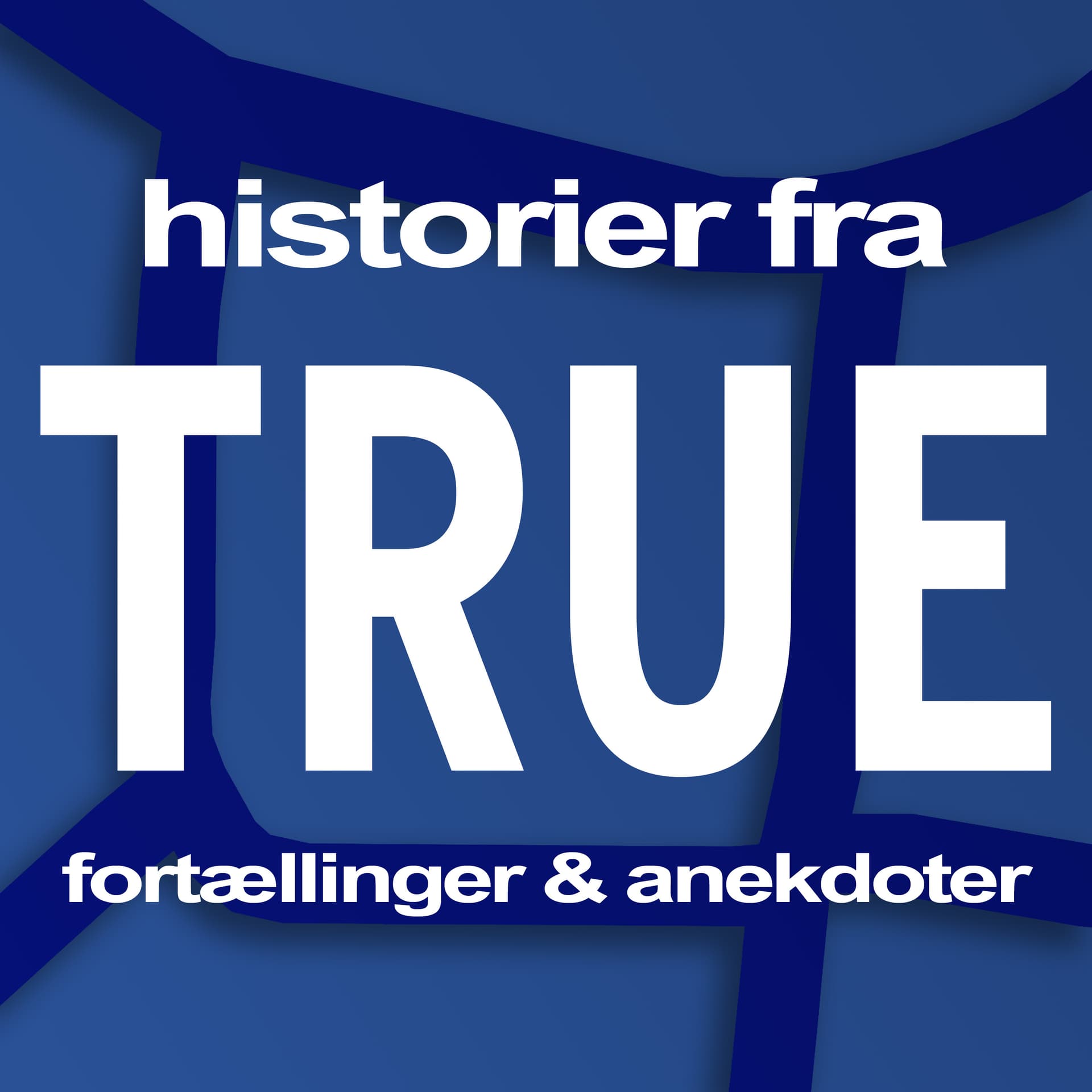 Historier fra True - fortællinger og anekdoter. - Podcasts