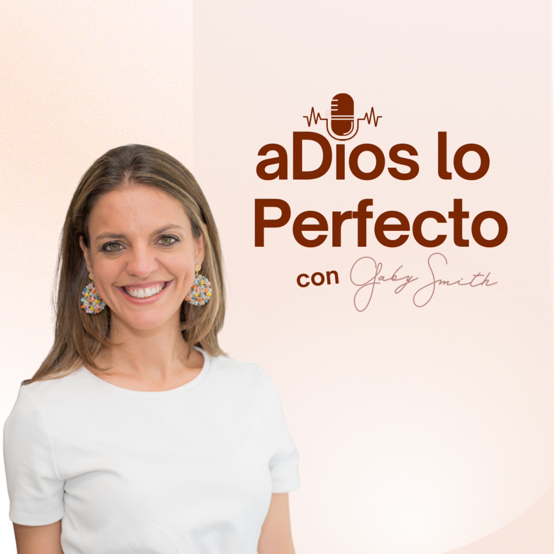 aDios lo Perfecto con Gaby Smith - Podcasts