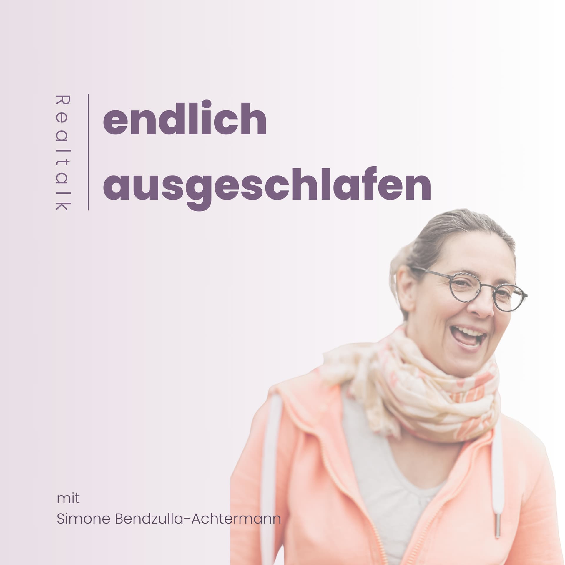 endlich ausgeschlafen - Realtalk - Podcasts