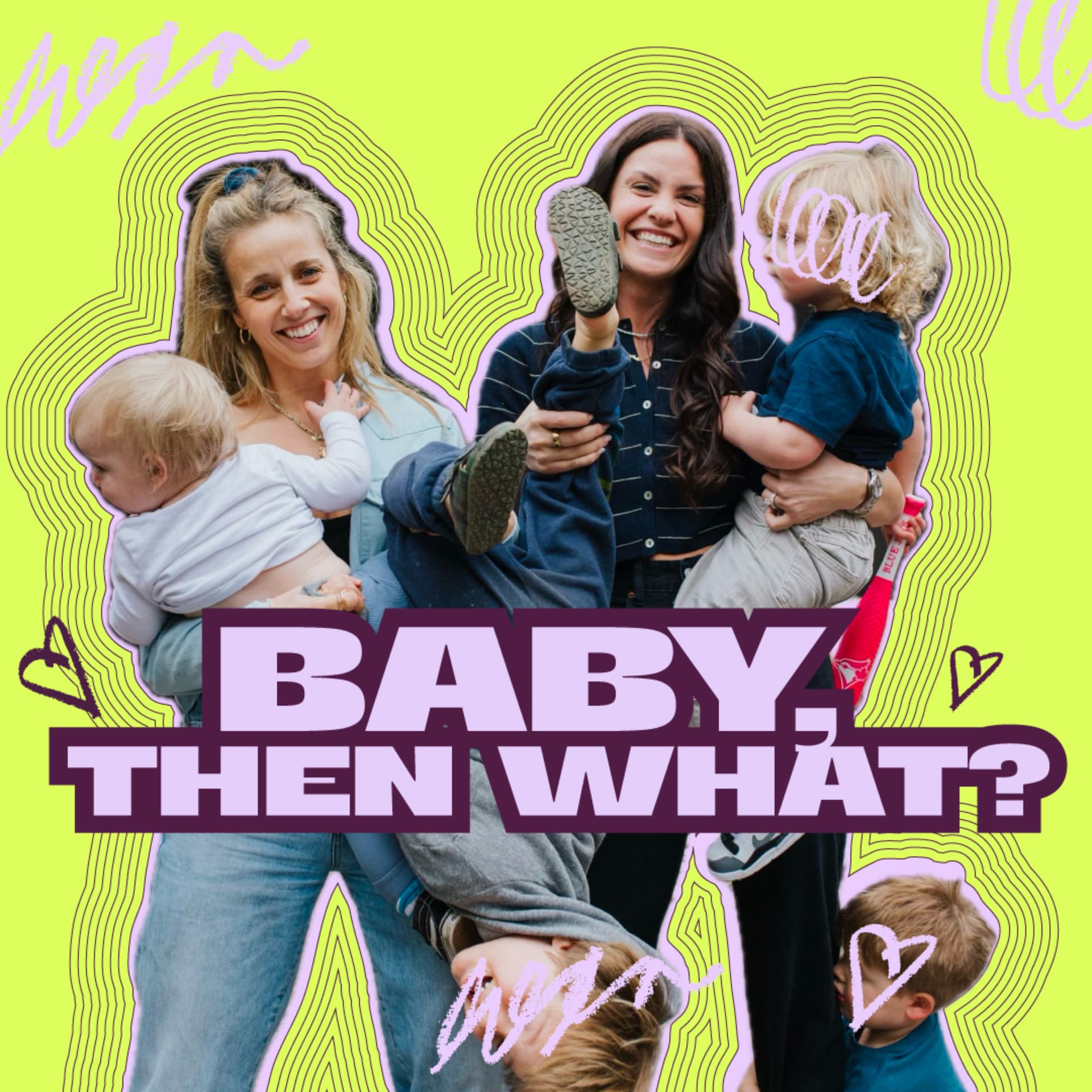 Baby Then What - Podcasts