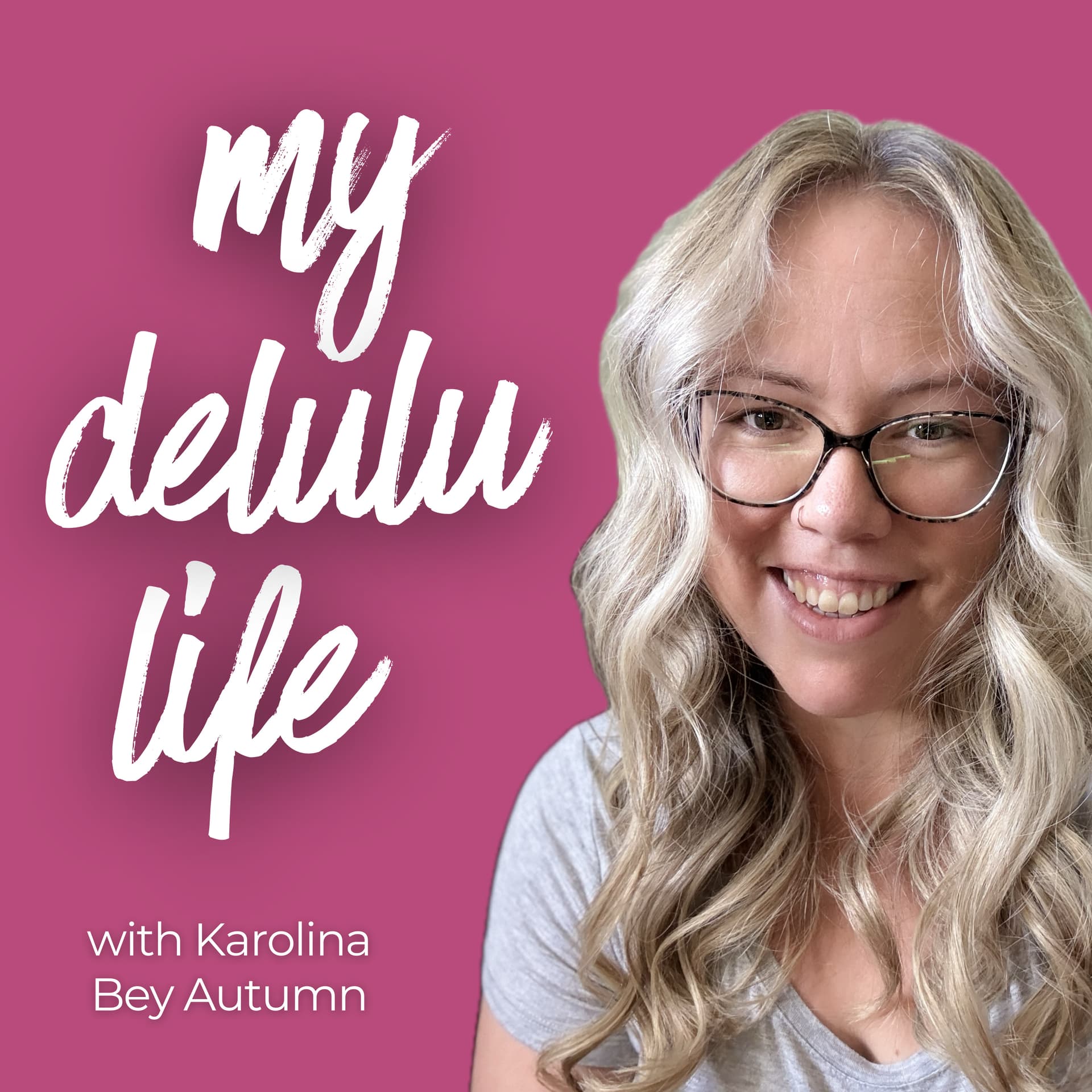 My Delulu Life: Proof life gets really good when you get out of your own way and choose your dreams - Podcasts