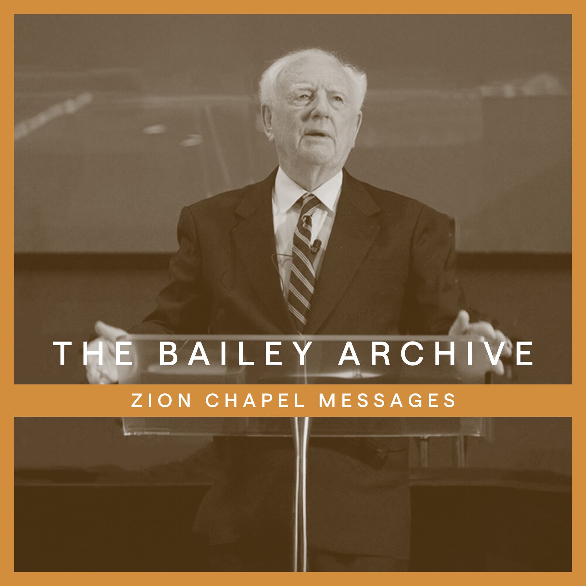 Bailey Archive - Zion Chapel - Podcasts