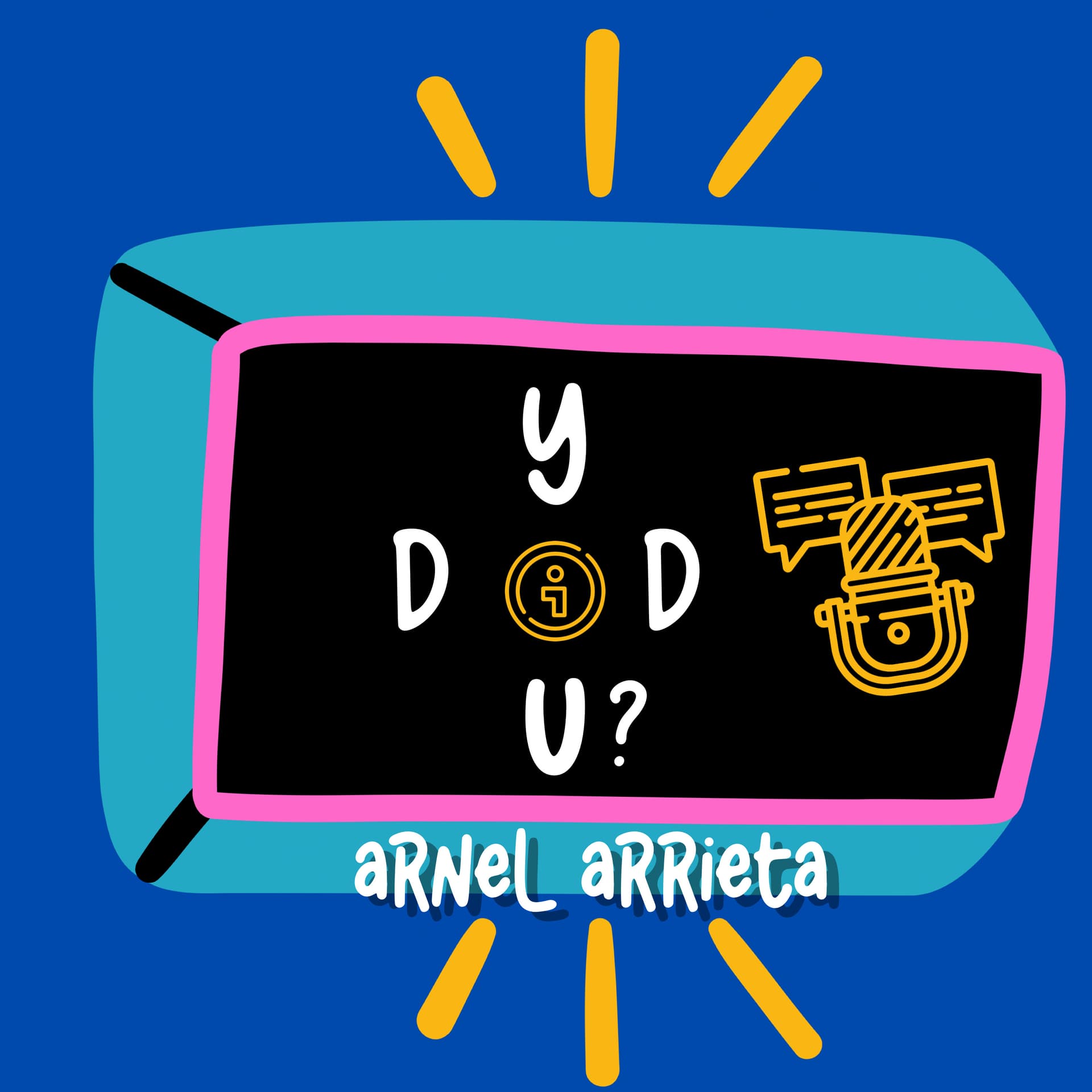 “Y DID U?” With Arnel Arrieta - Podcasts