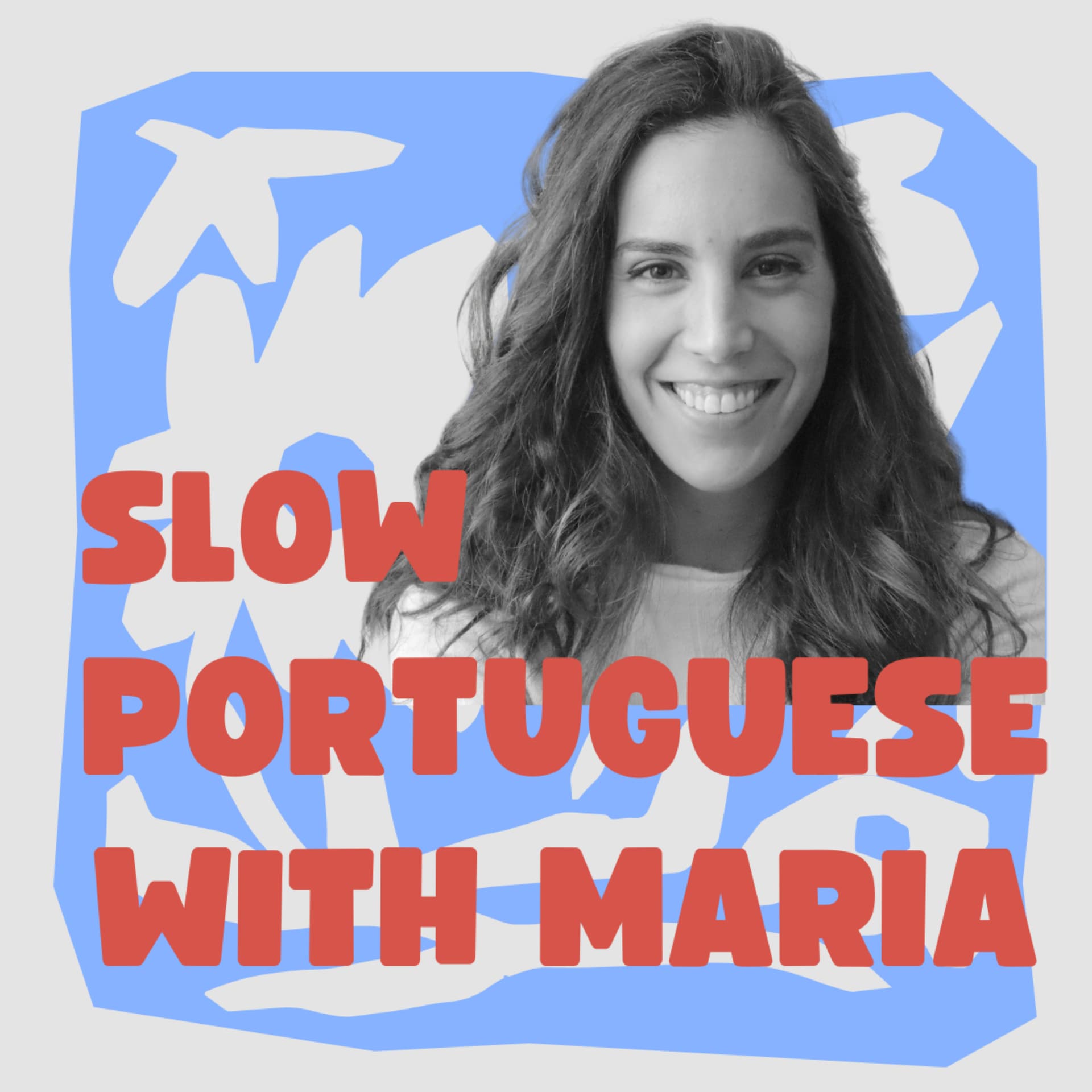 🇵🇹 Slow Portuguese With Maria - Podcasts