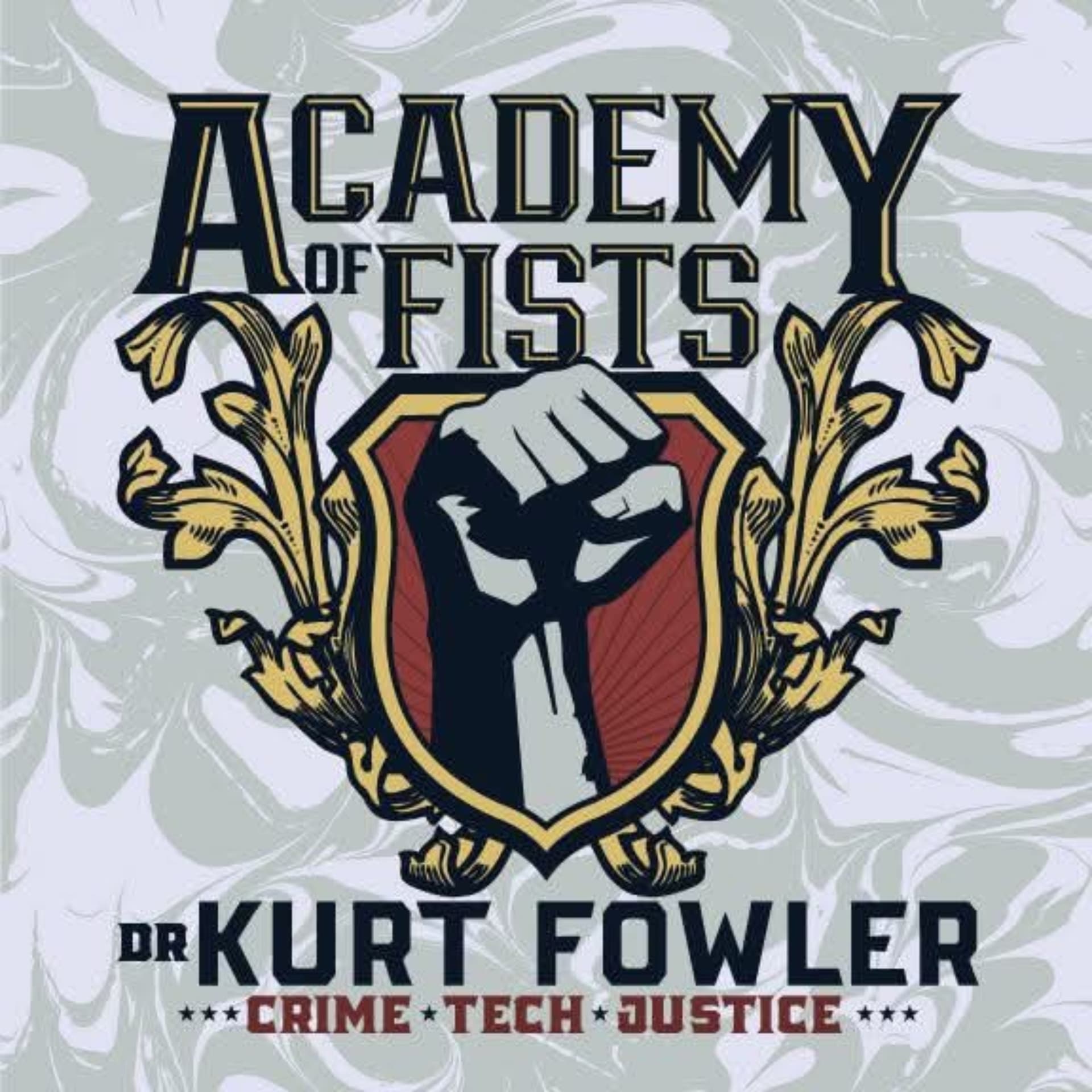 Academy of Fists with Dr. Kurt Fowler - Podcasts