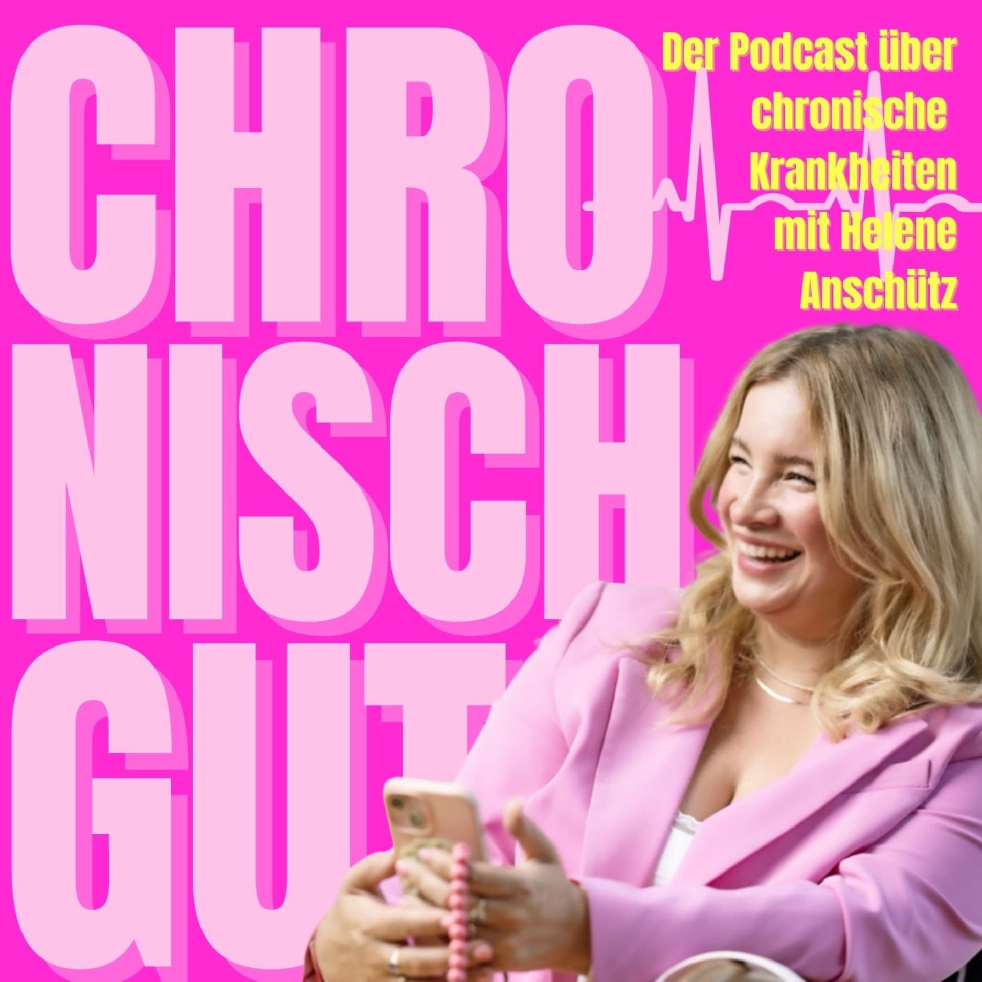 Chronisch gut- Der Podcast über chronische Krankheiten - Podcasts