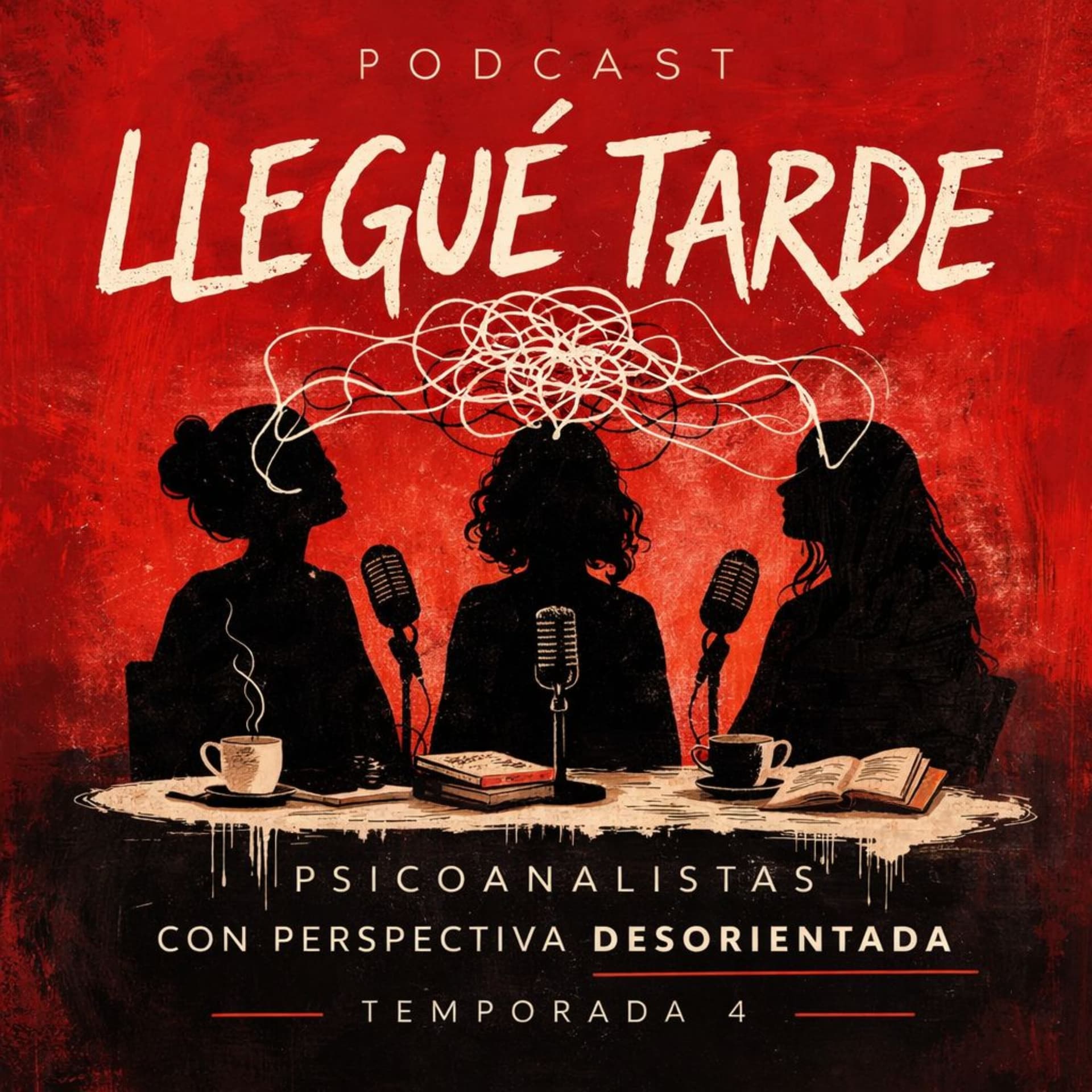 Llegué Tarde: Psicoanalistas con Perspectiva Desorientada - Podcasts
