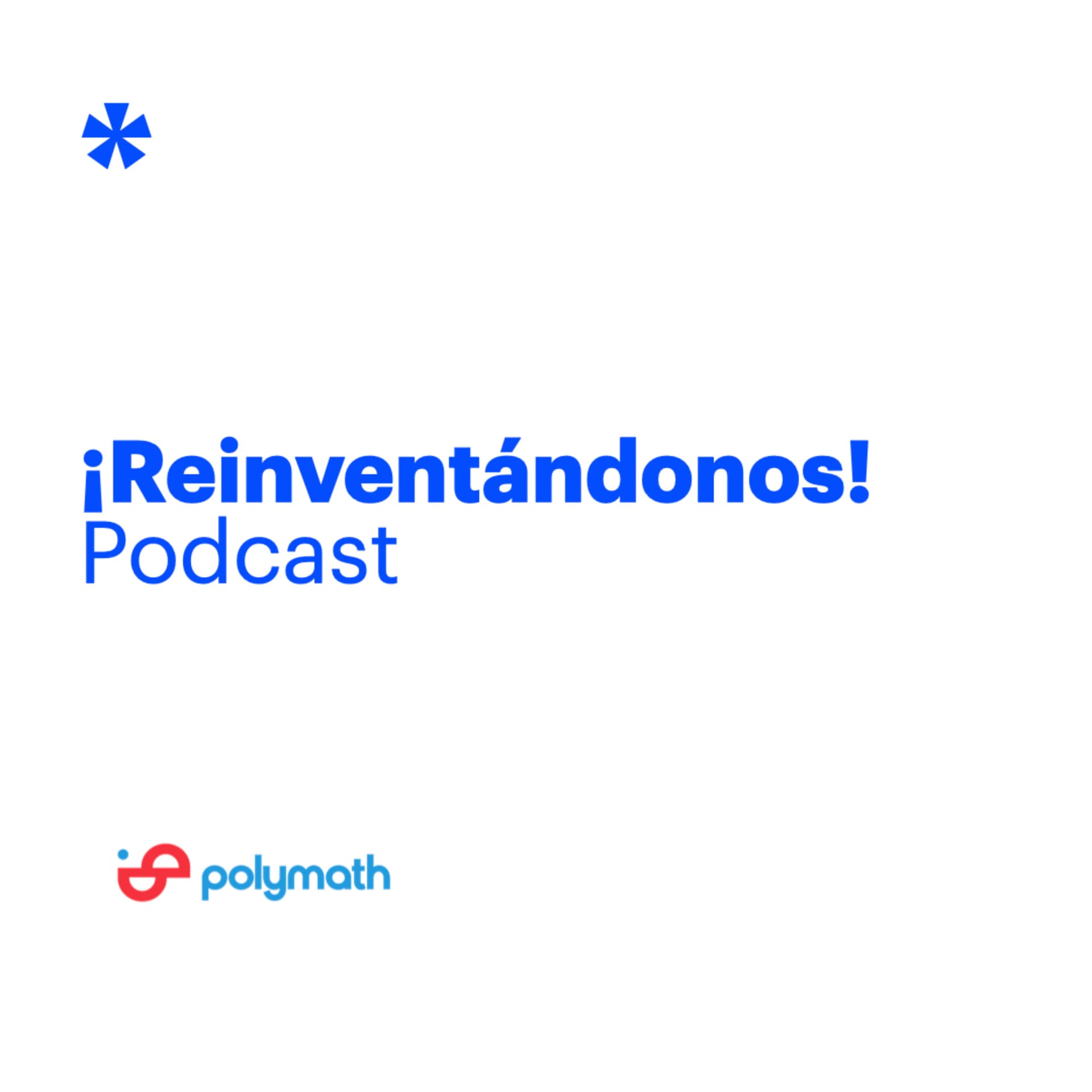¡Reinventándonos! Podcast - Podcasts