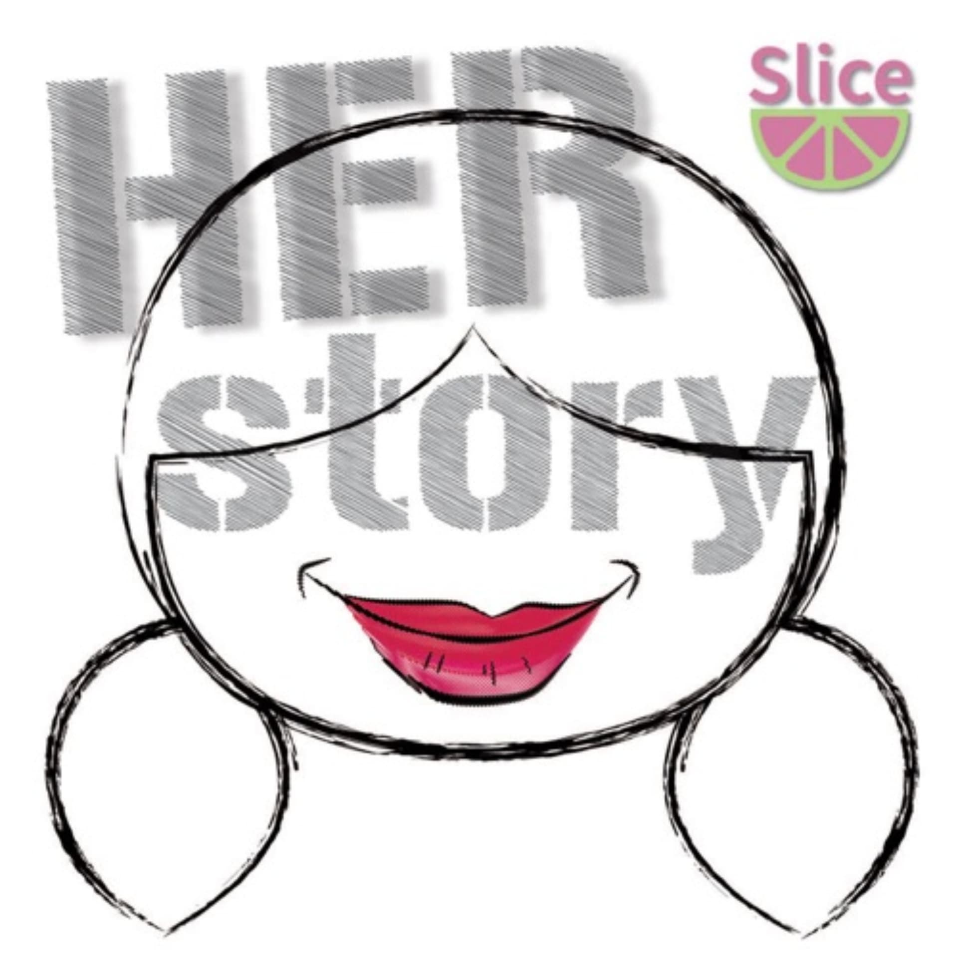 HERstory for Slice Radio - Podcasts