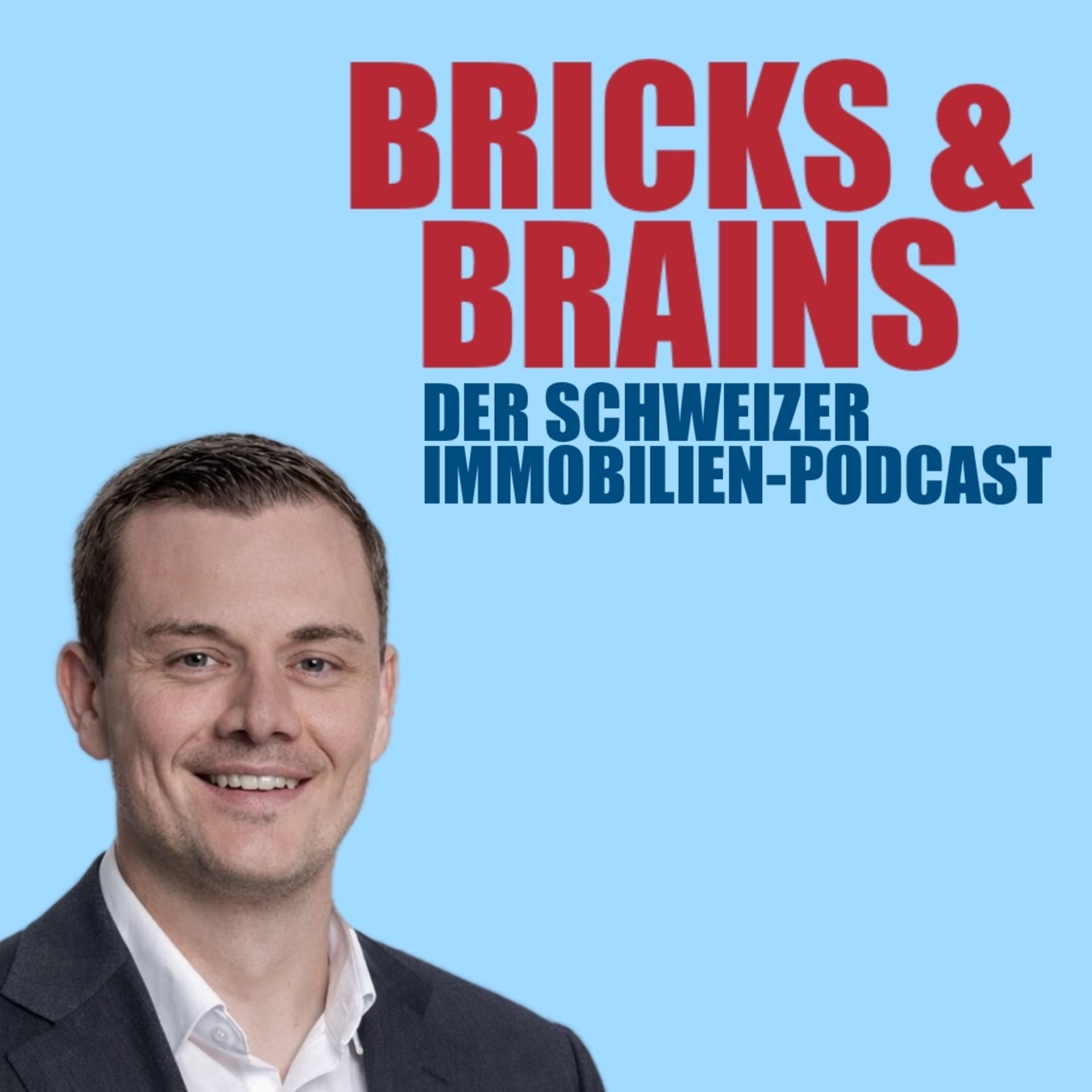 Bricks and Brains - Der Schweizer Immobilien-Podcast - Podcasts