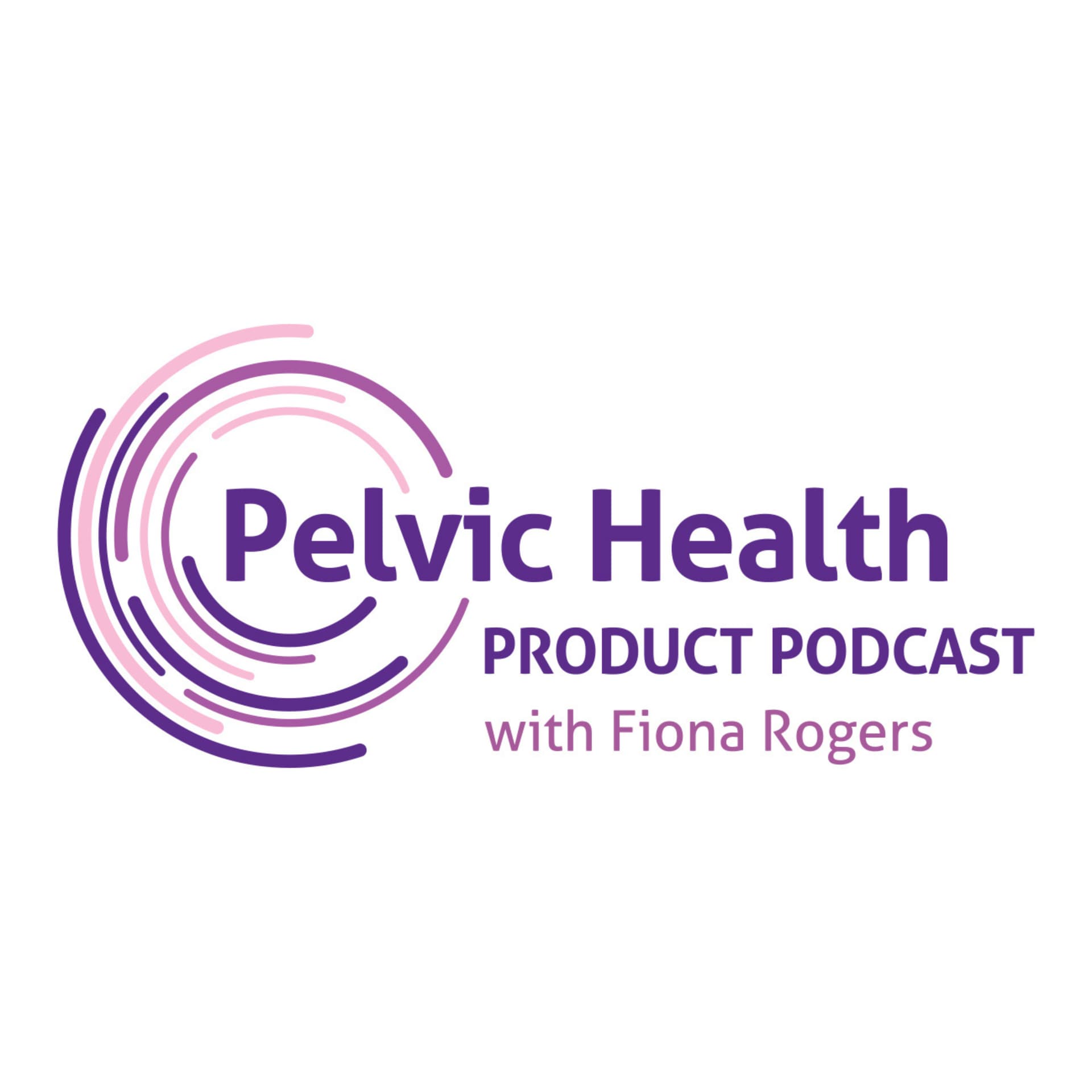 The Pelvic Health Product Podcast - Podcasts