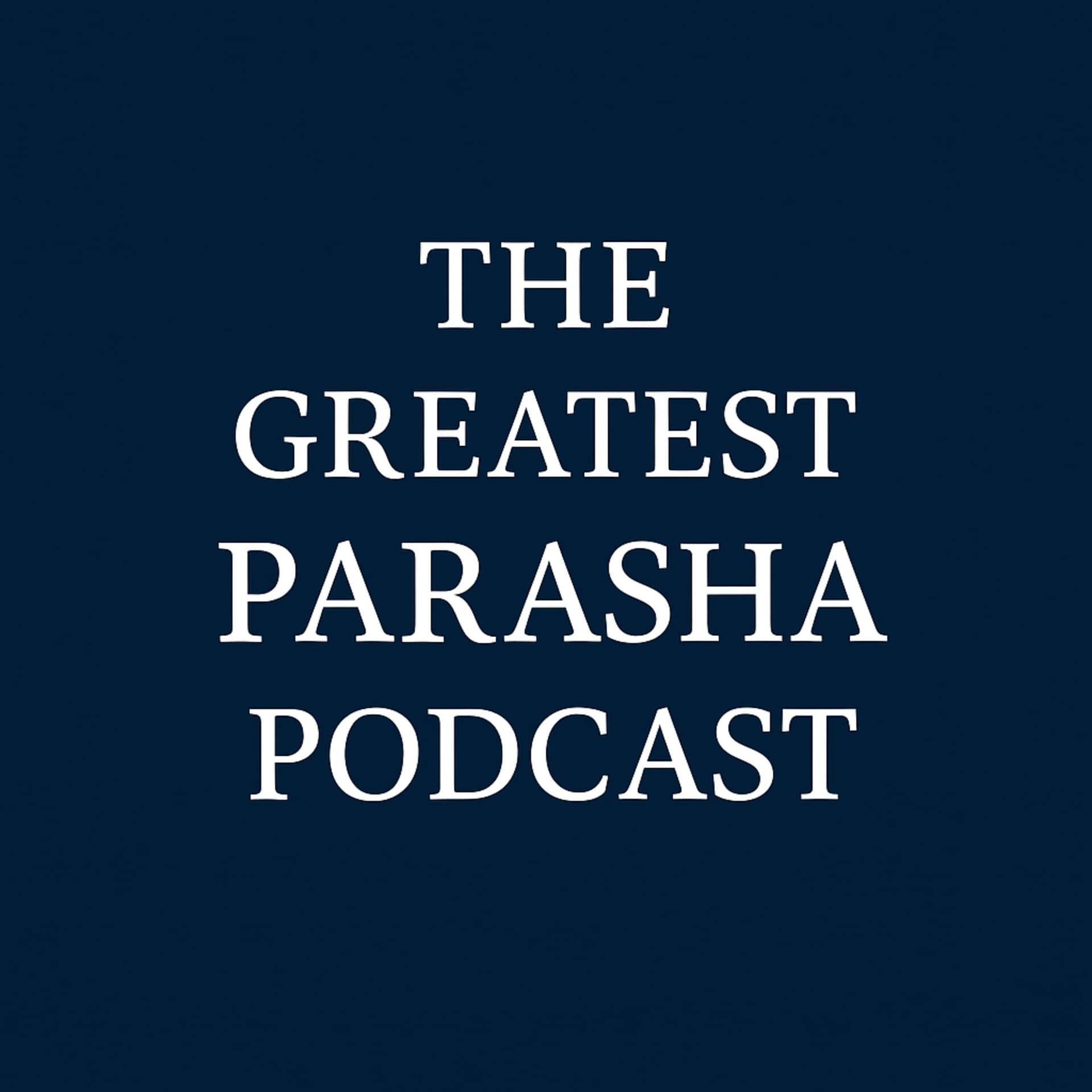The Greatest Parasha Podcast - Podcasts
