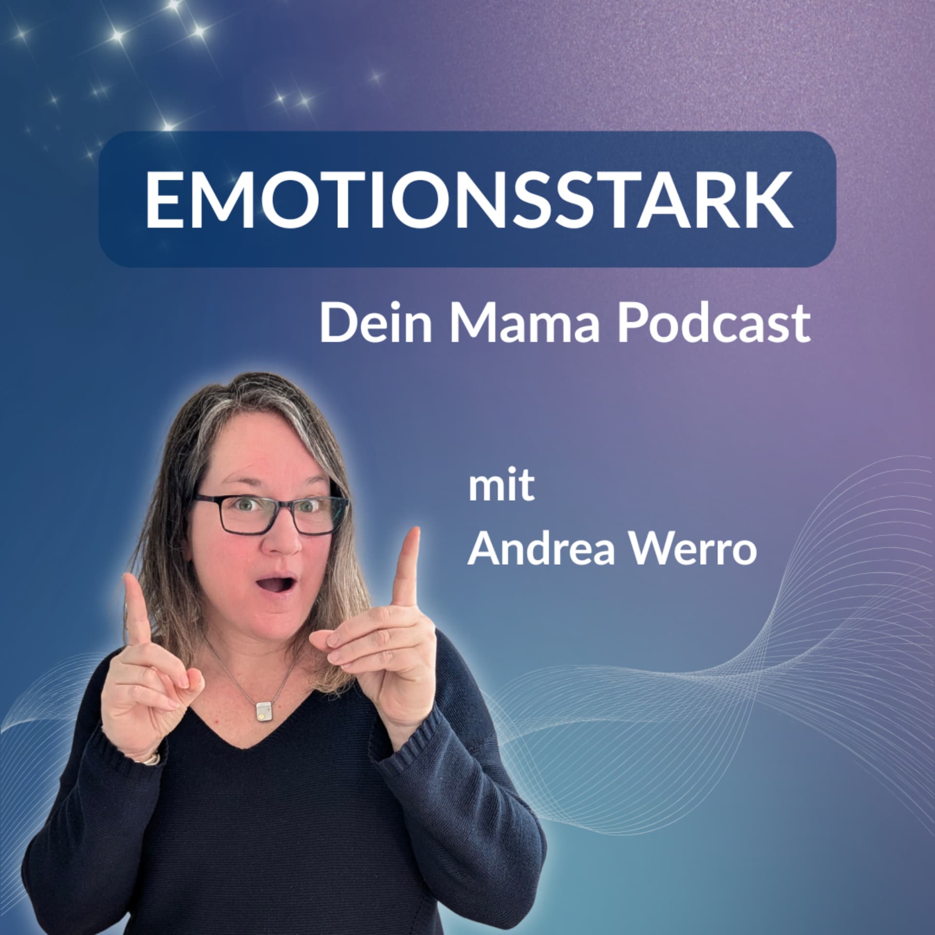 EMOTIONSSTARK - Dein Mama Podcast - Podcasts