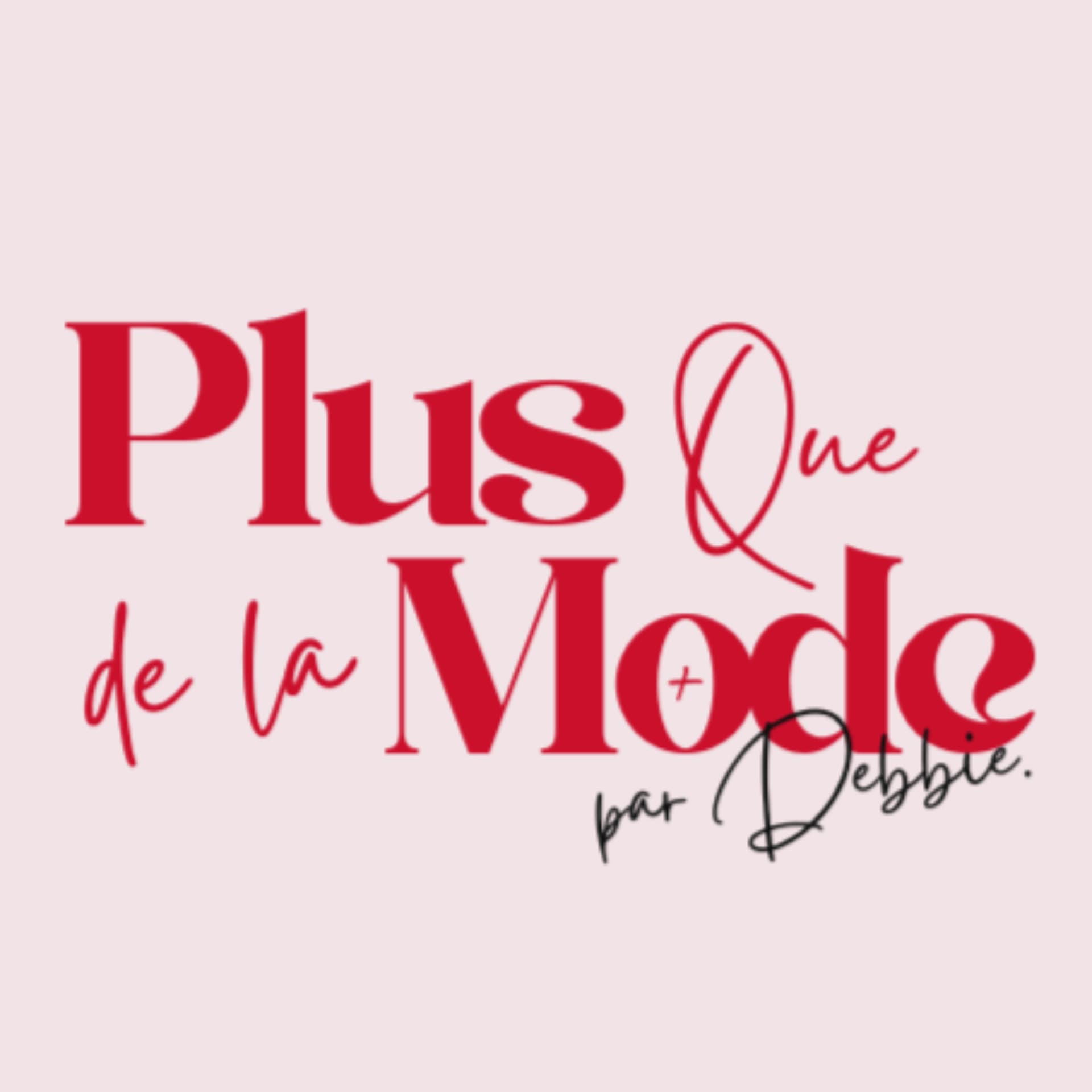 Plus que de la Mode - Podcasts
