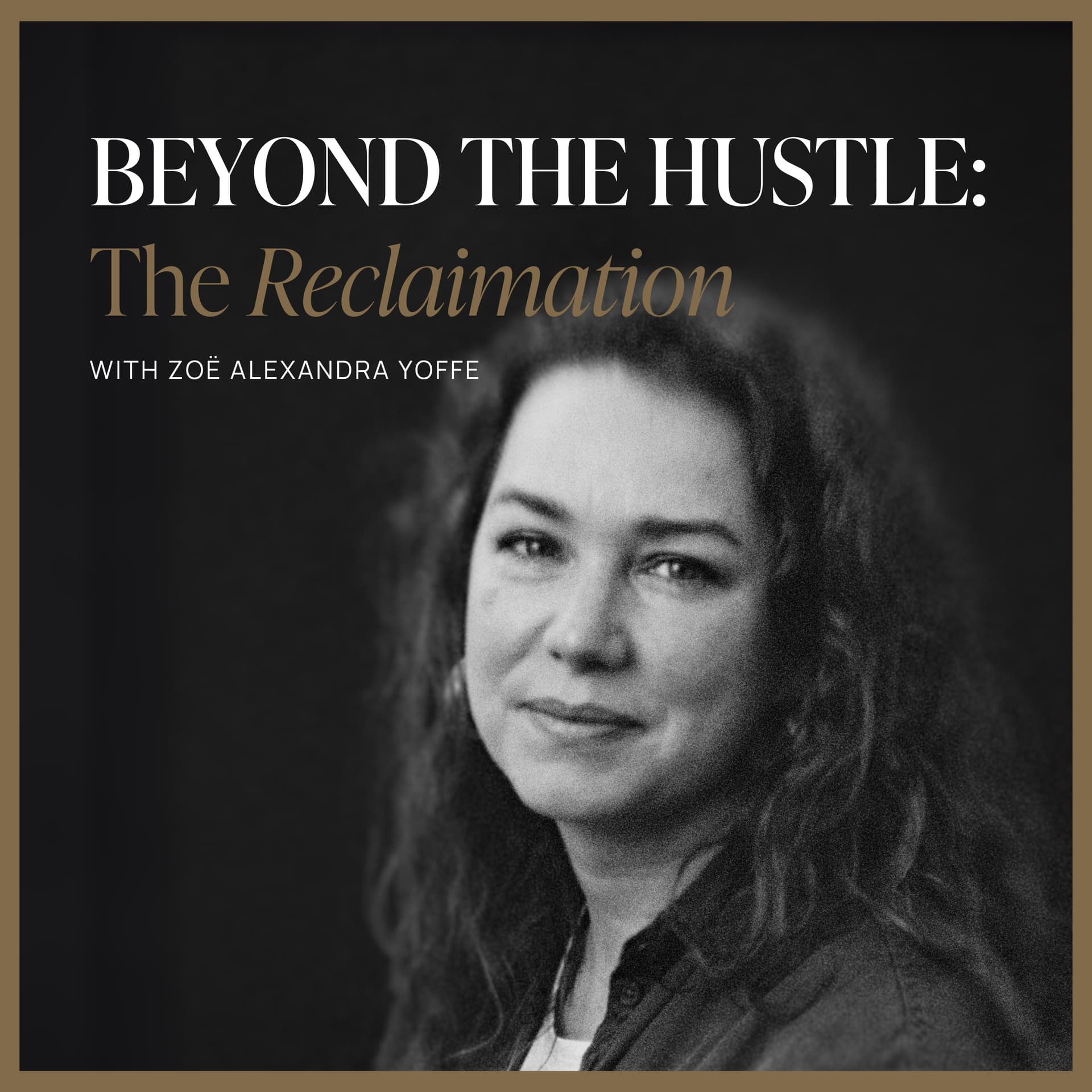 Beyond the Hustle: The Reclamation - Podcasts