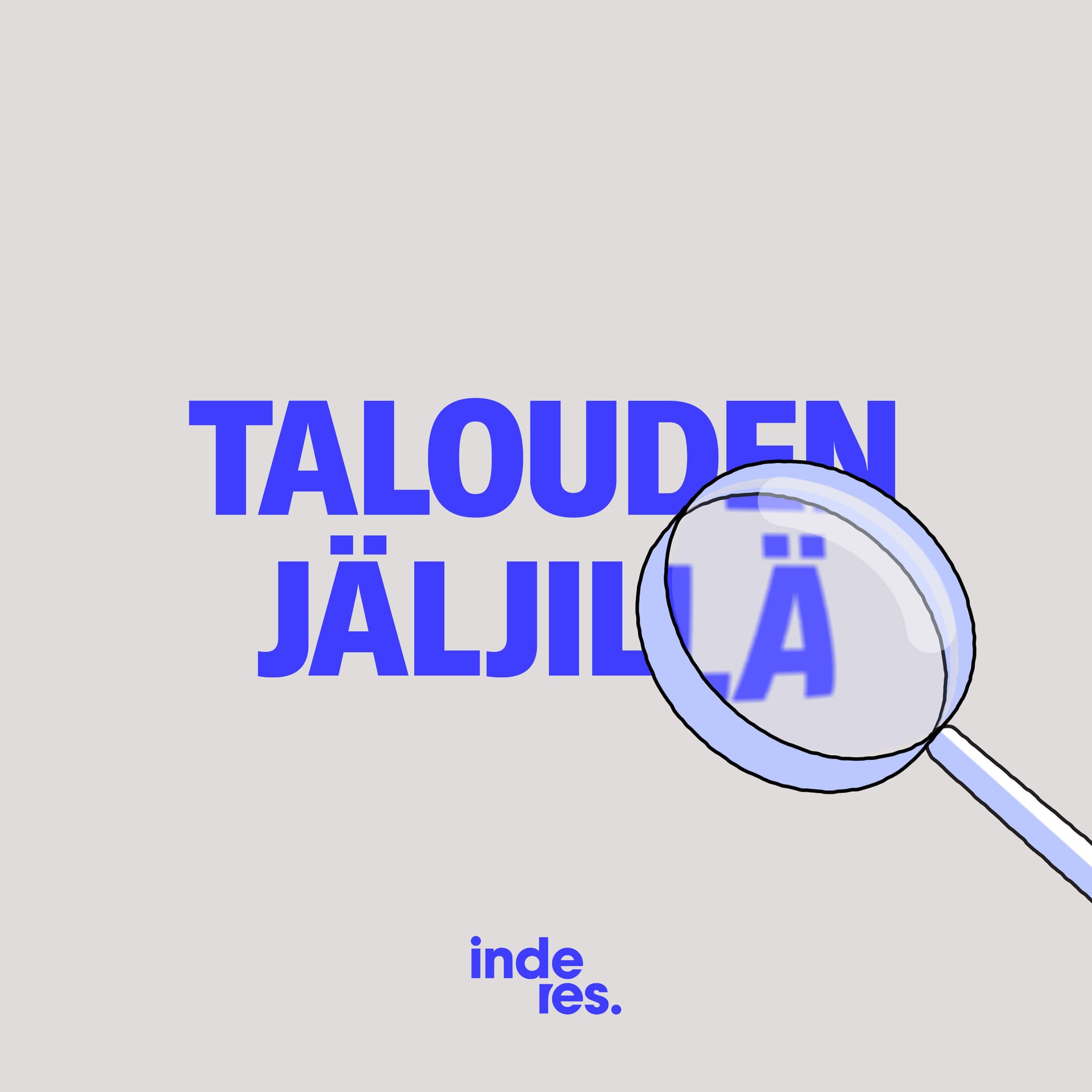 Talouden jäljillä - Podcasts