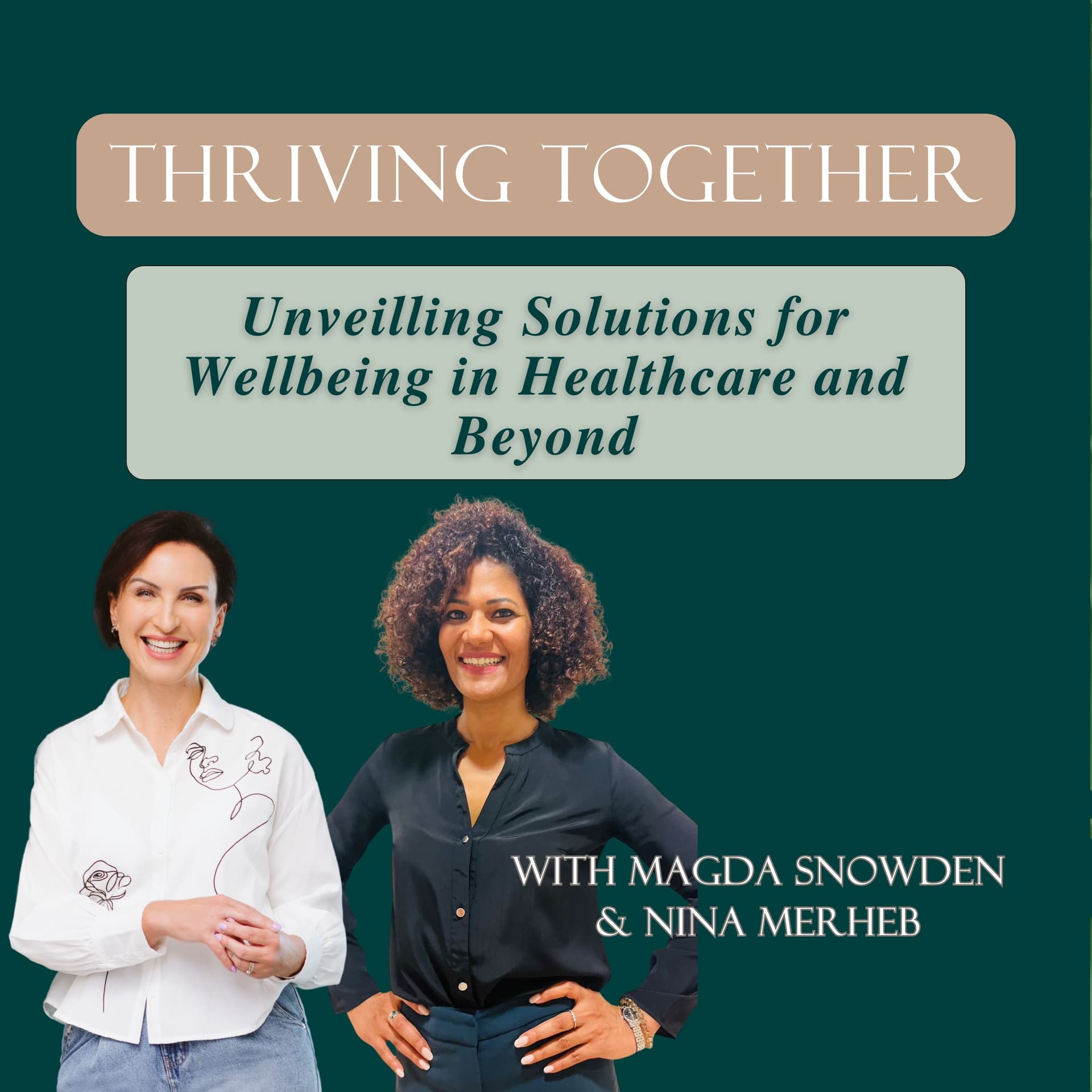 Thriving Together. Unveiling Wellbeing Solutions for Healthcare and Beyond. - Podcasts