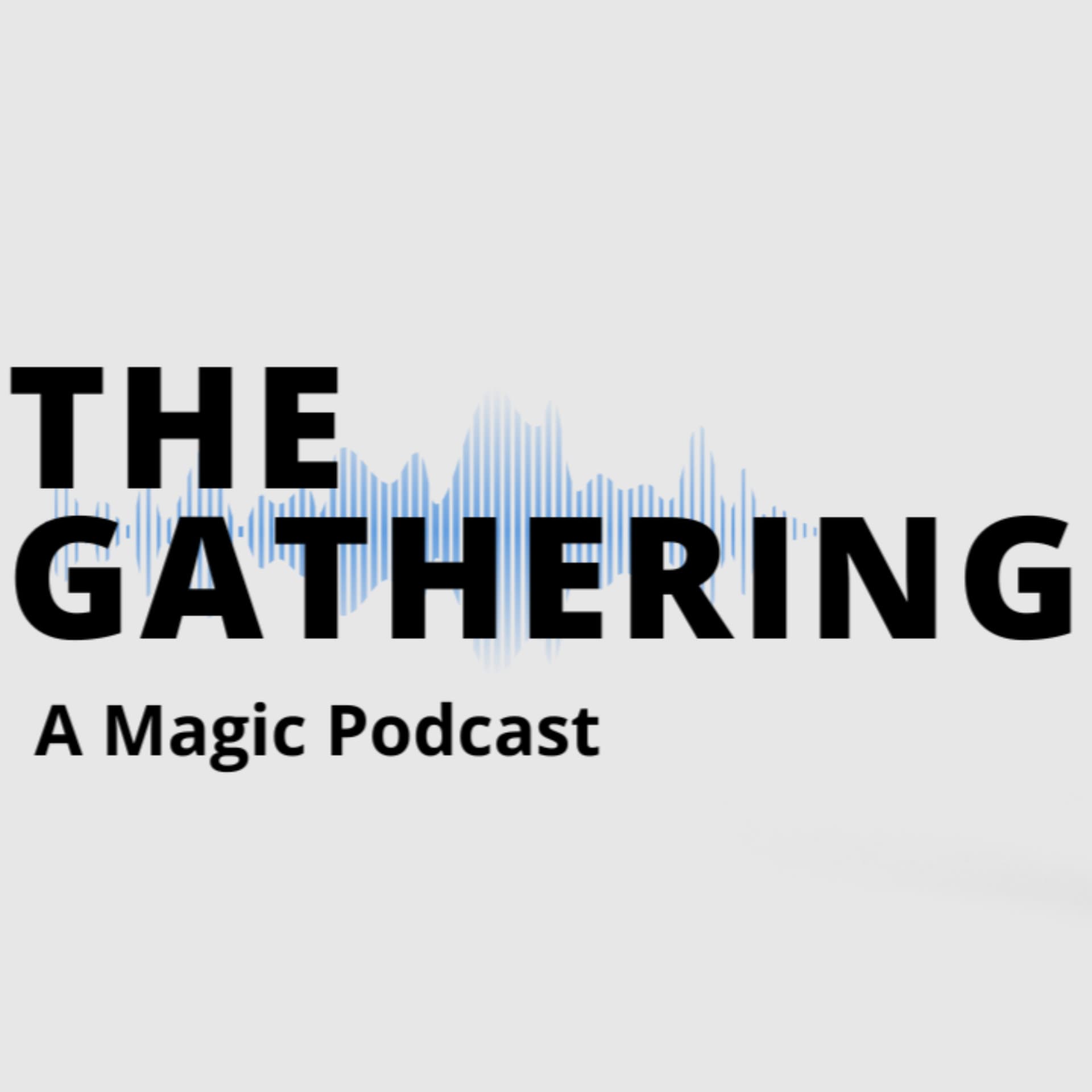 The Gathering: A Magic Podcast - Podcasts