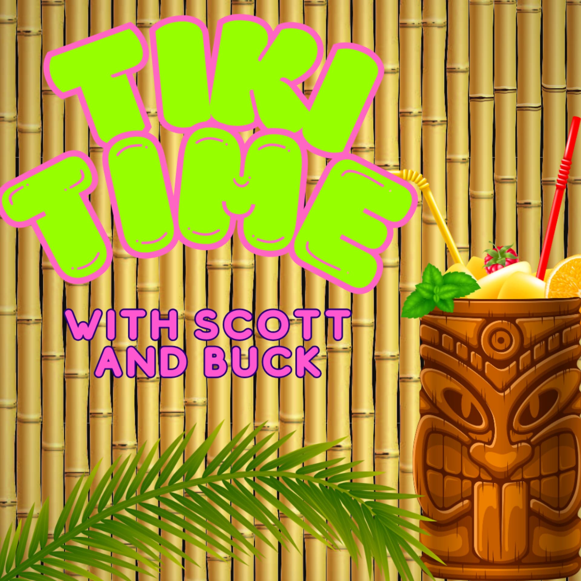 Tiki Time! with Scott and Buck - Podcasts