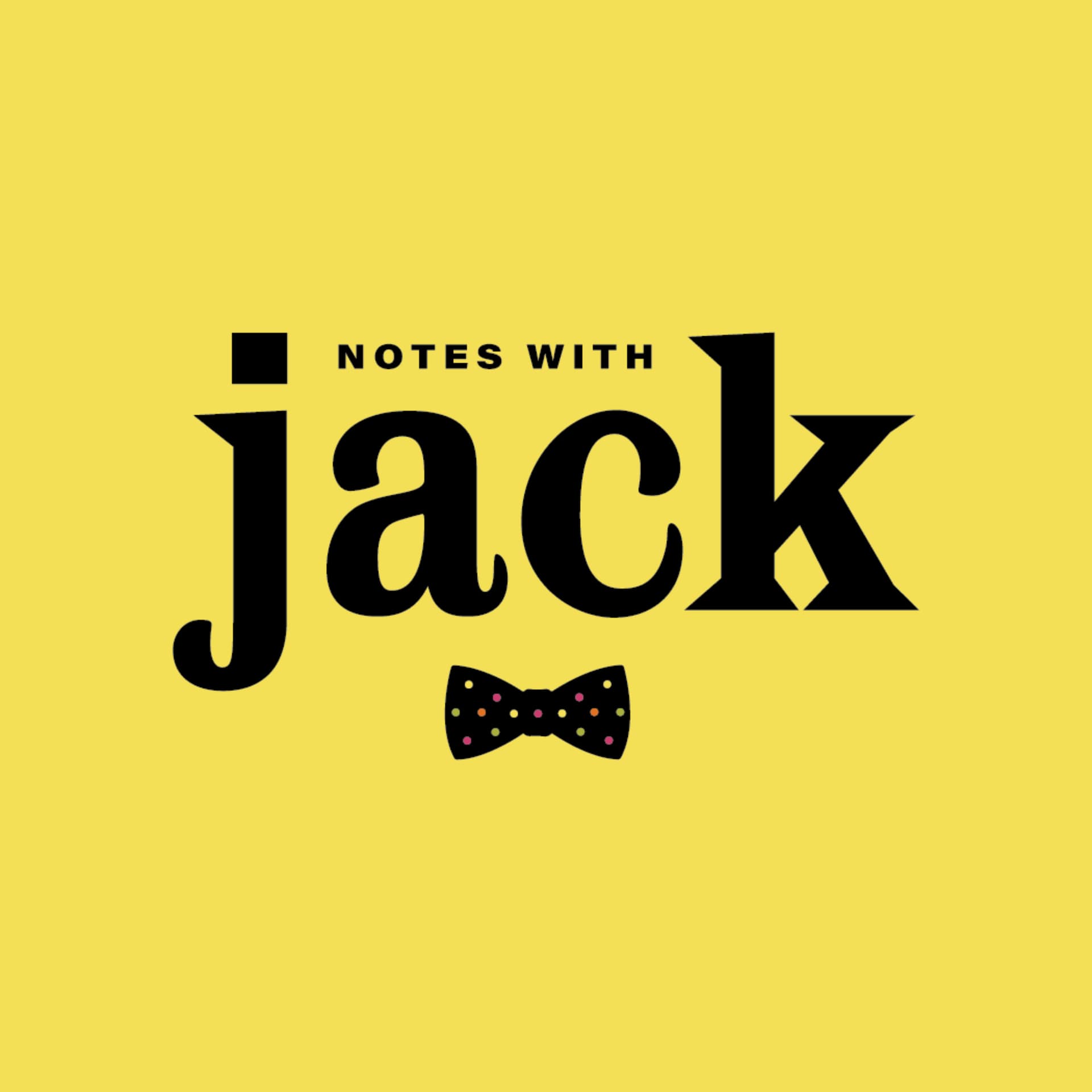 Notes With Jack - Podcasts