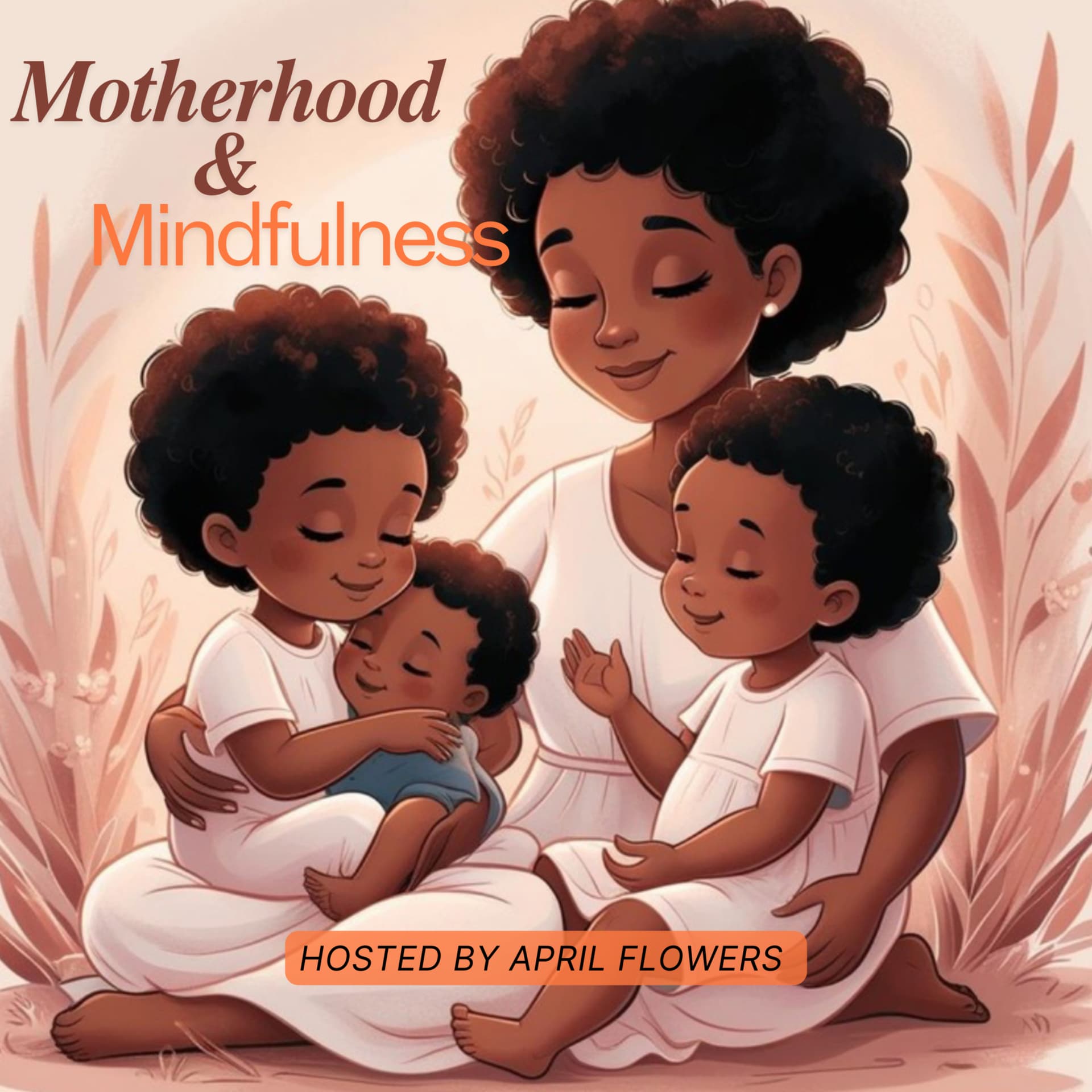 Motherhood and Mindfulness - Podcasts