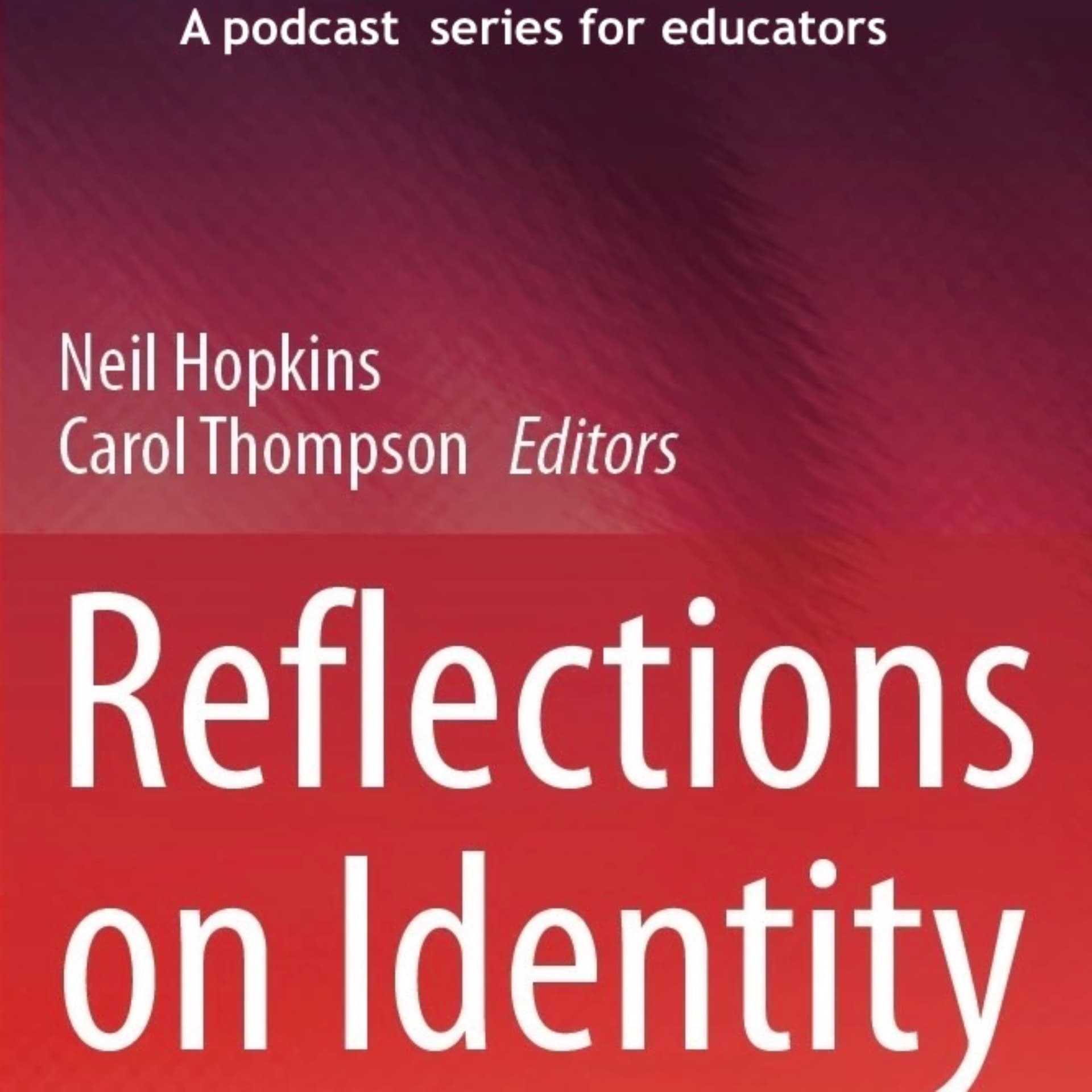 Reflections on Identity: A podcast series for educators - Podcasts