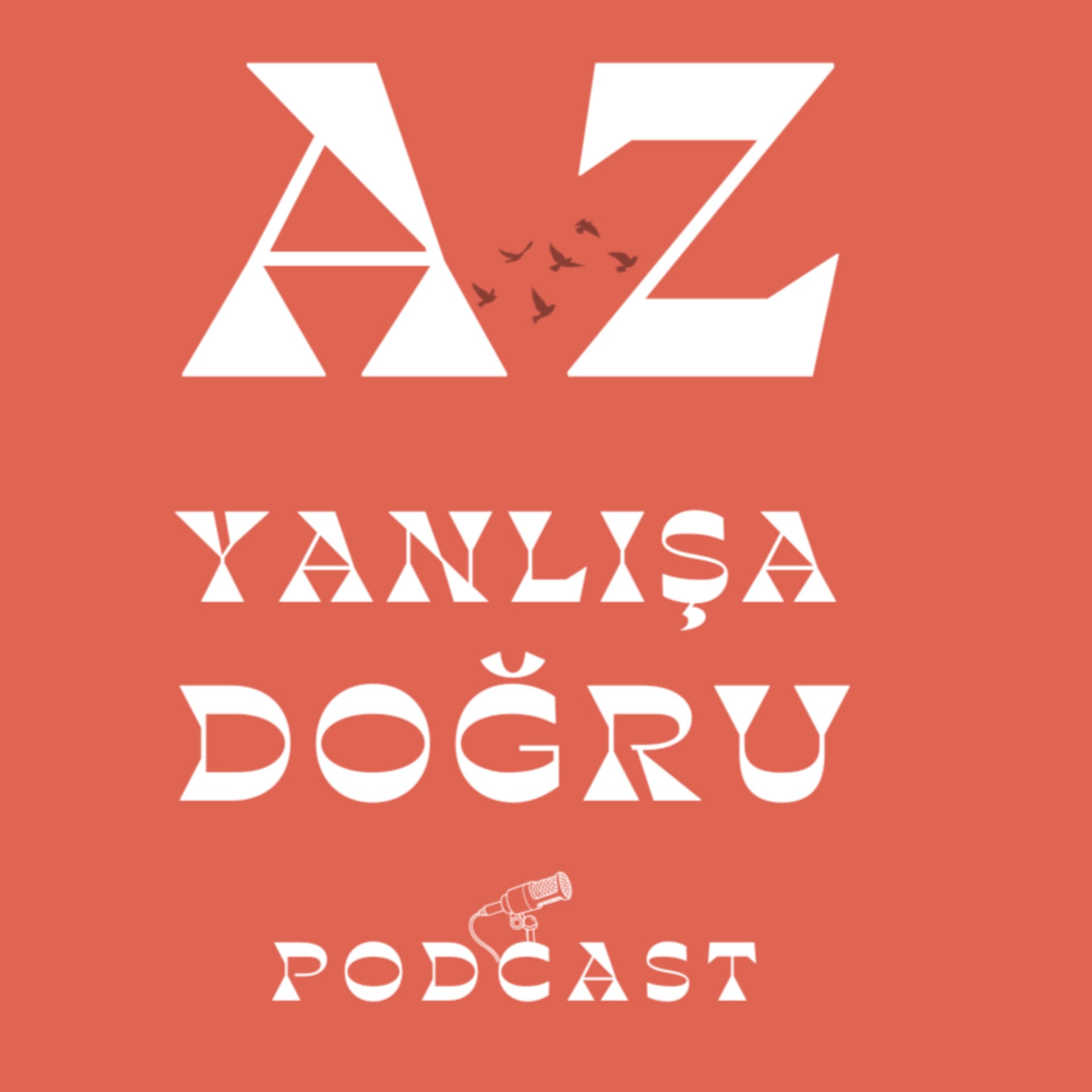 Az Yanlışa Doğru - Podcasts